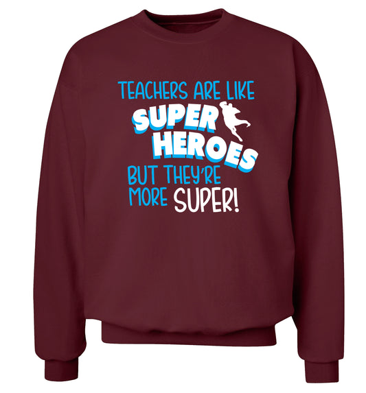 Teachers are like superheros but they're more super Adult's unisex maroon Sweater 2XL