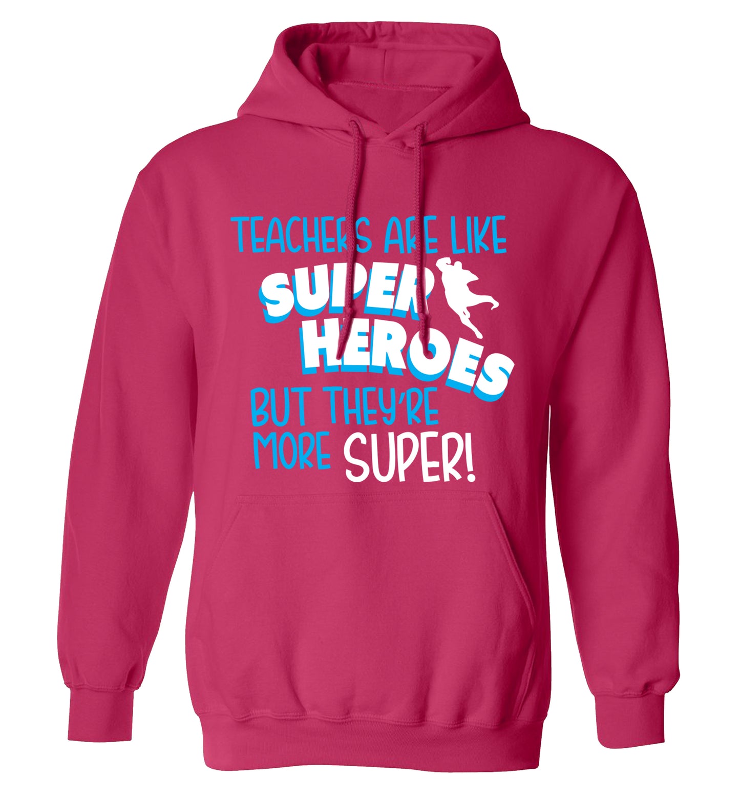 Teachers are like superheros but they're more super adults unisex pink hoodie 2XL