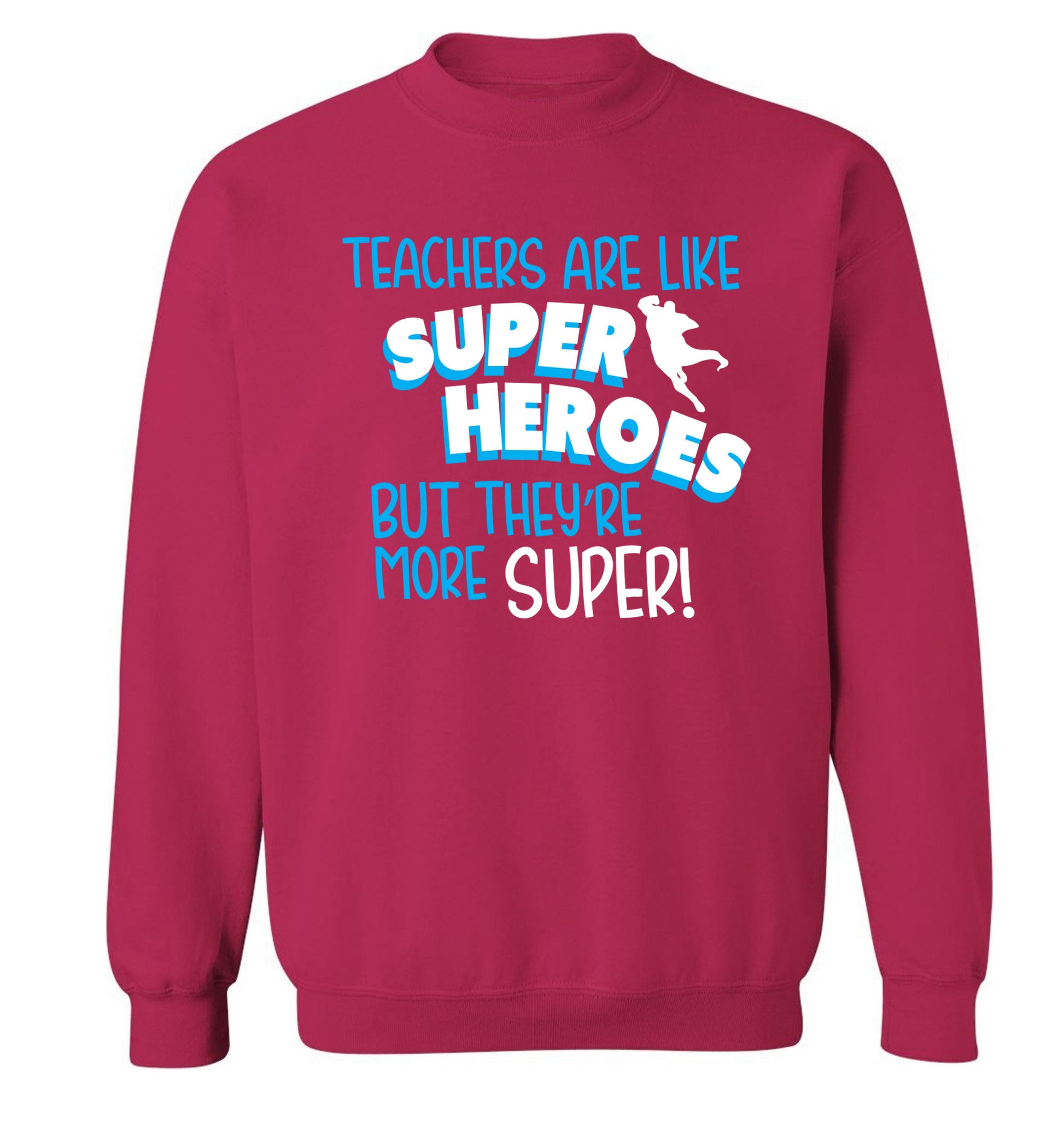 Teachers are like superheros but they're more super Adult's unisex pink Sweater 2XL