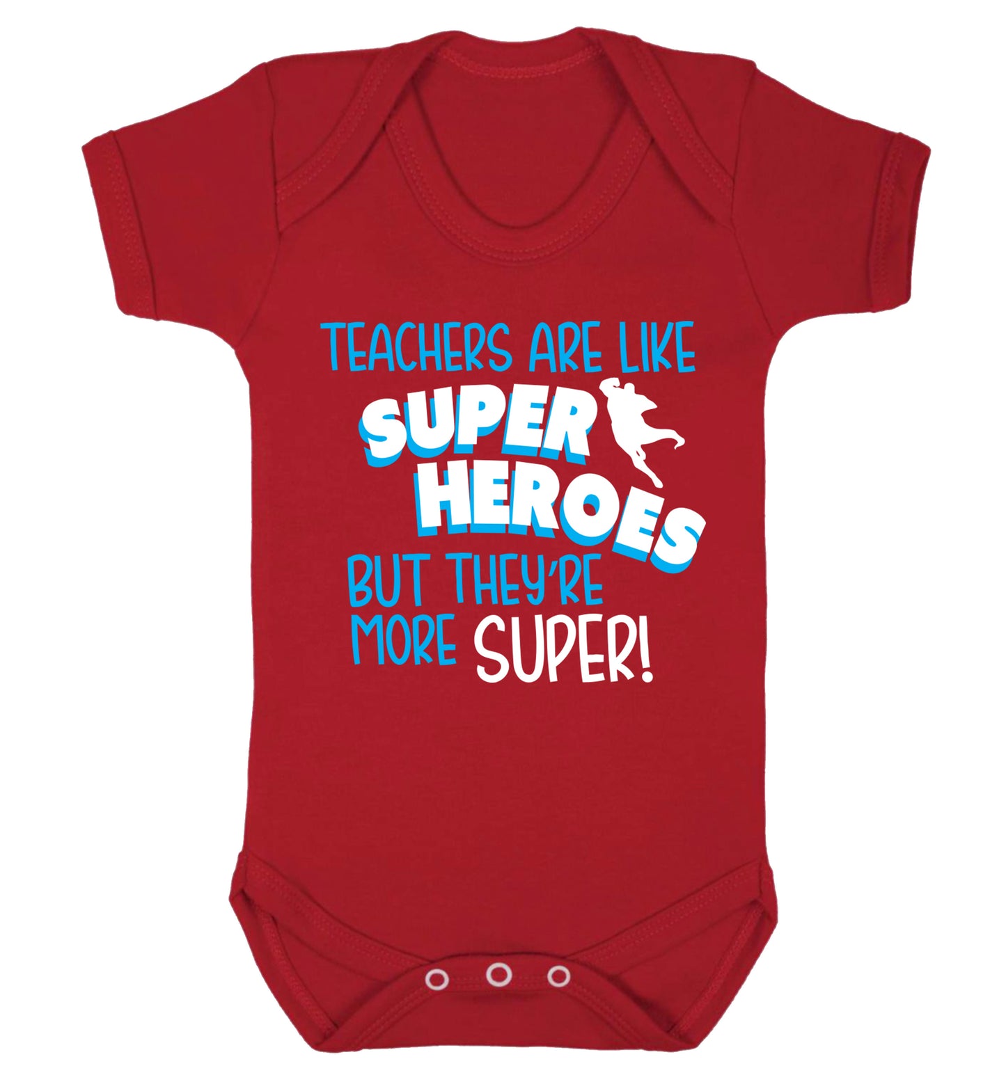 Teachers are like superheros but they're more super Baby Vest red 18-24 months