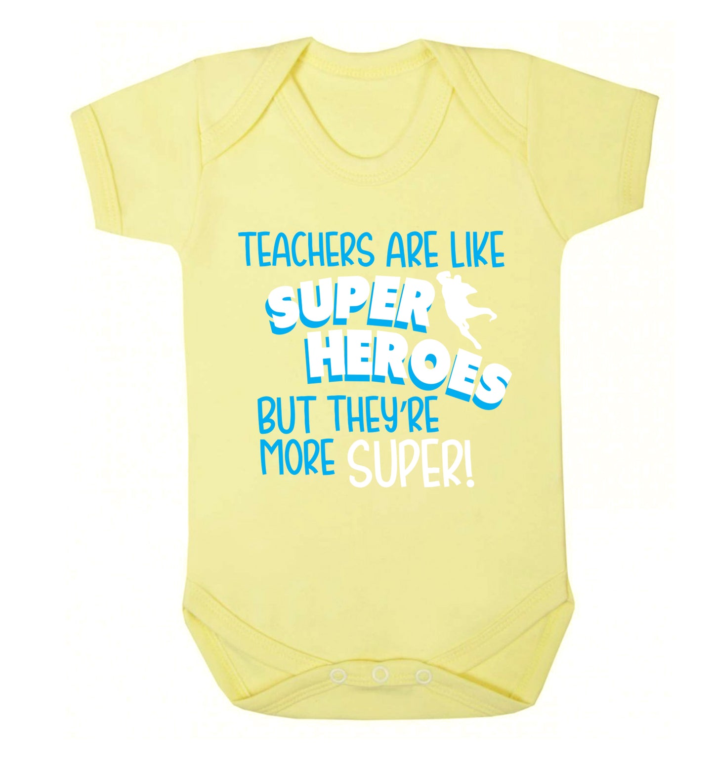 Teachers are like superheros but they're more super Baby Vest pale yellow 18-24 months