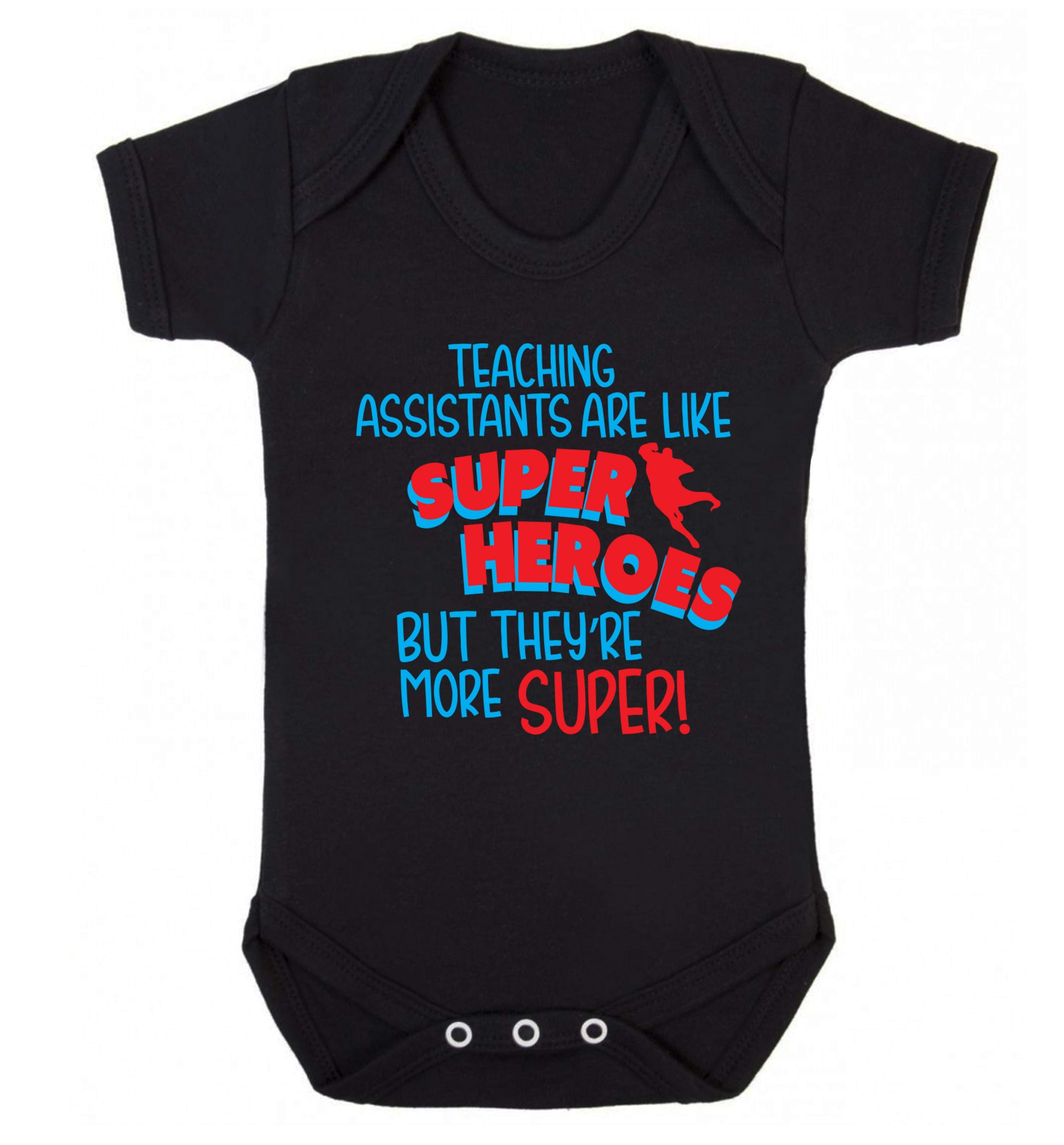 Teaching assistants are like superheros but they're more super Baby Vest black 18-24 months