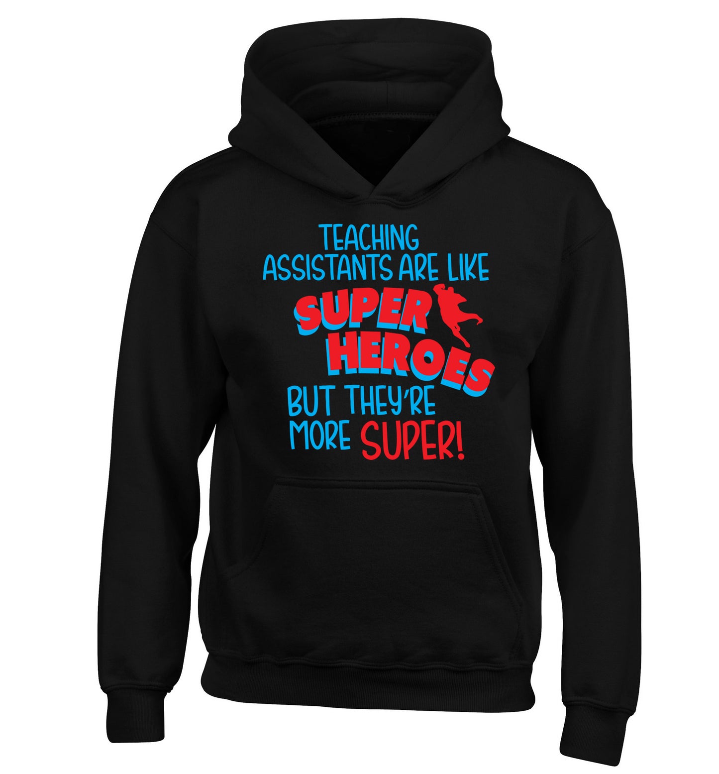 Teaching assistants are like superheros but they're more super children's black hoodie 12-13 Years