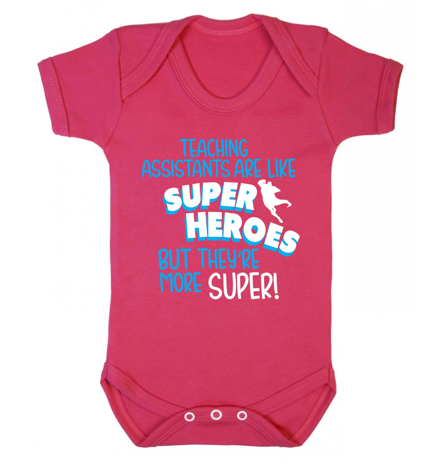 Teaching assistants are like superheros but they're more super Baby Vest dark pink 18-24 months