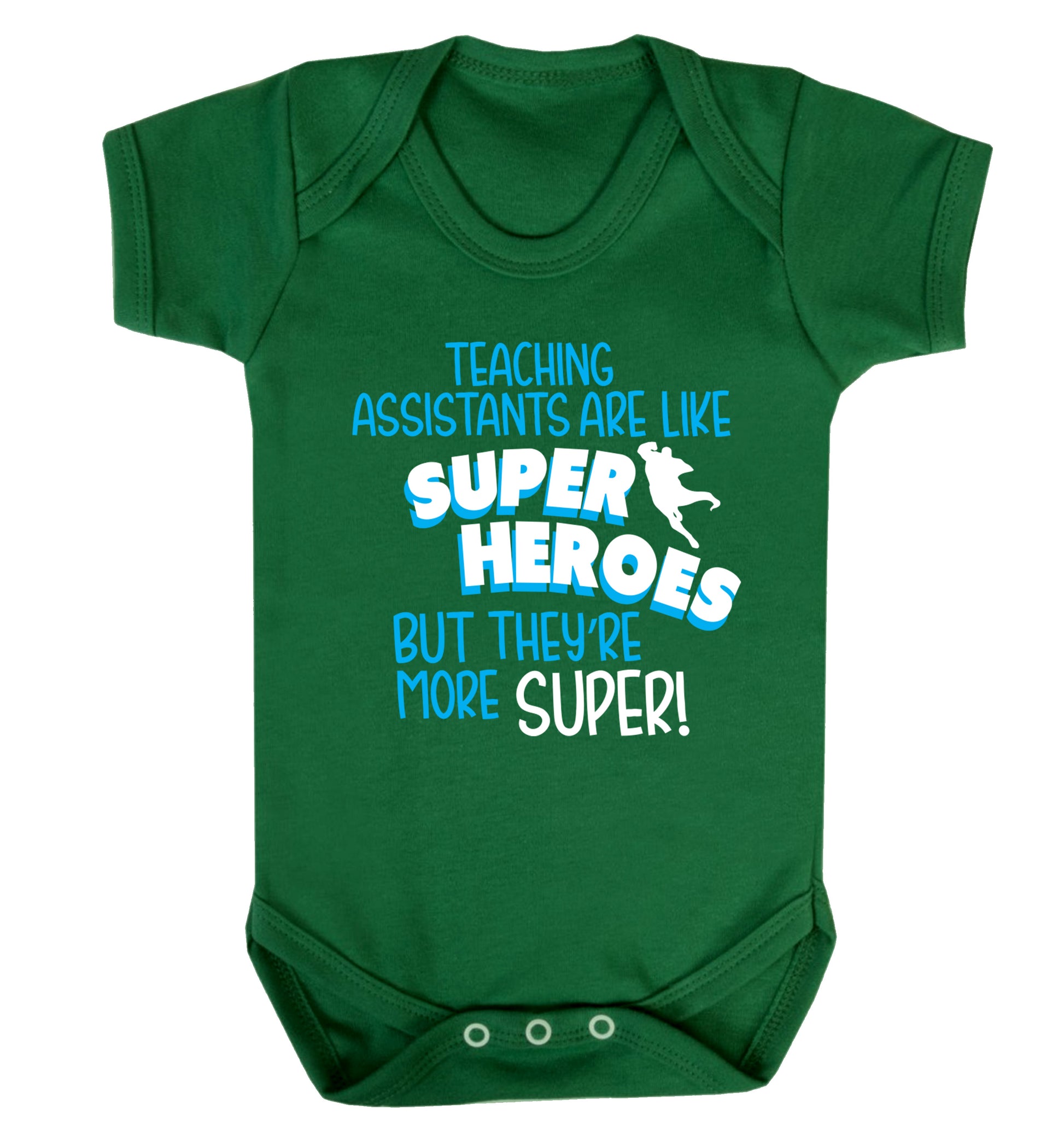 Teaching assistants are like superheros but they're more super Baby Vest green 18-24 months