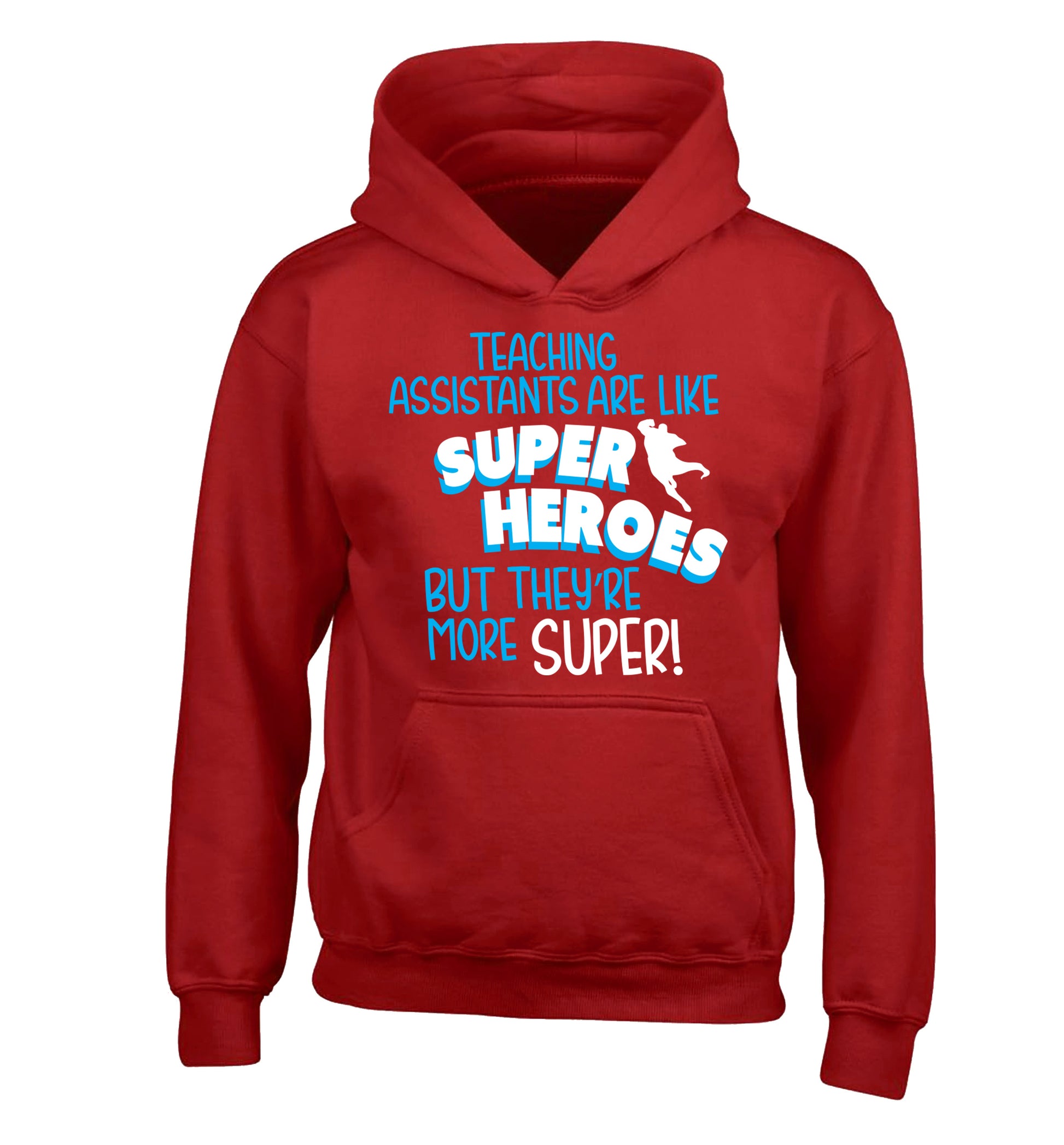 Teaching assistants are like superheros but they're more super children's red hoodie 12-13 Years