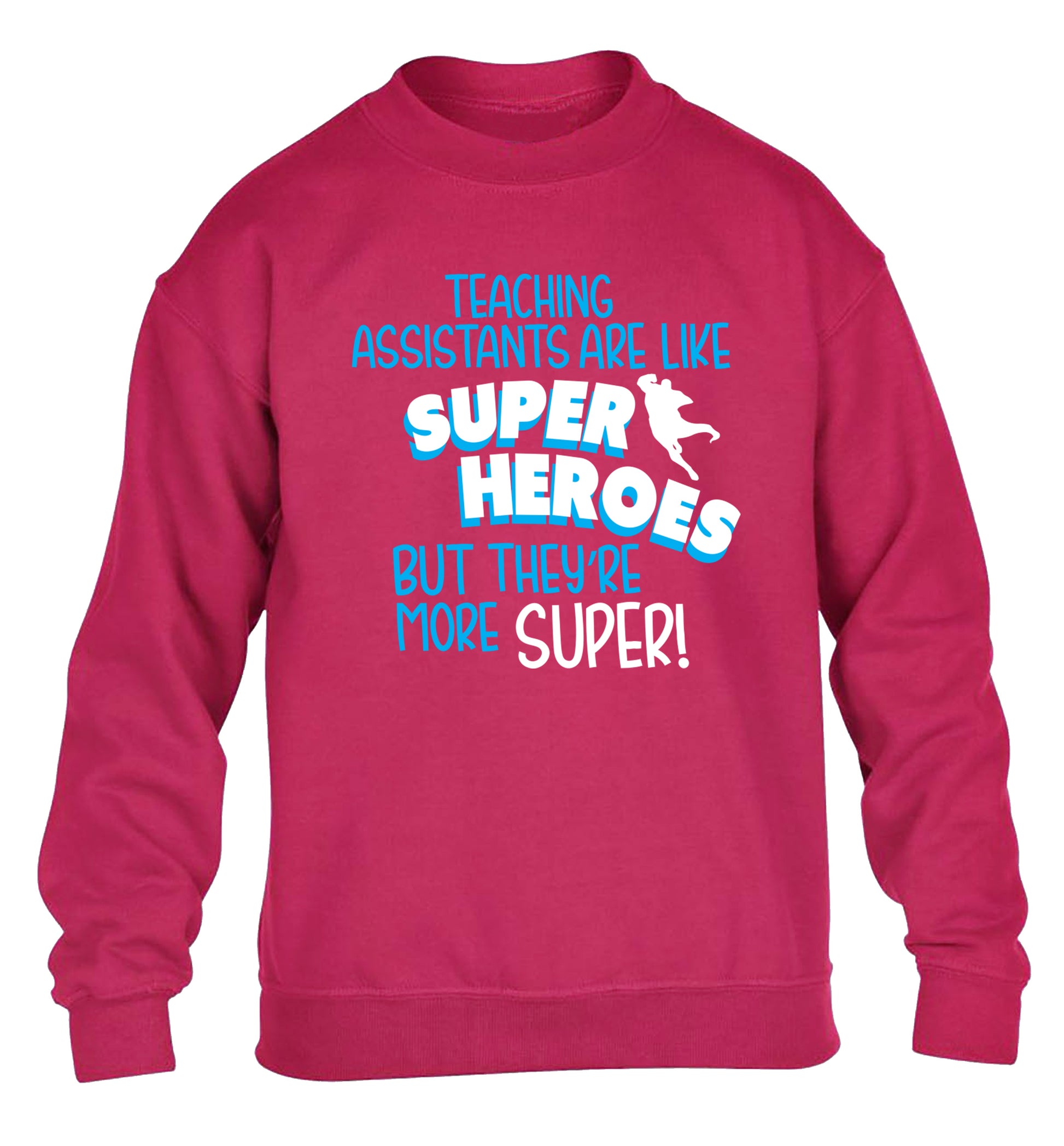 Teaching assistants are like superheros but they're more super children's pink sweater 12-13 Years