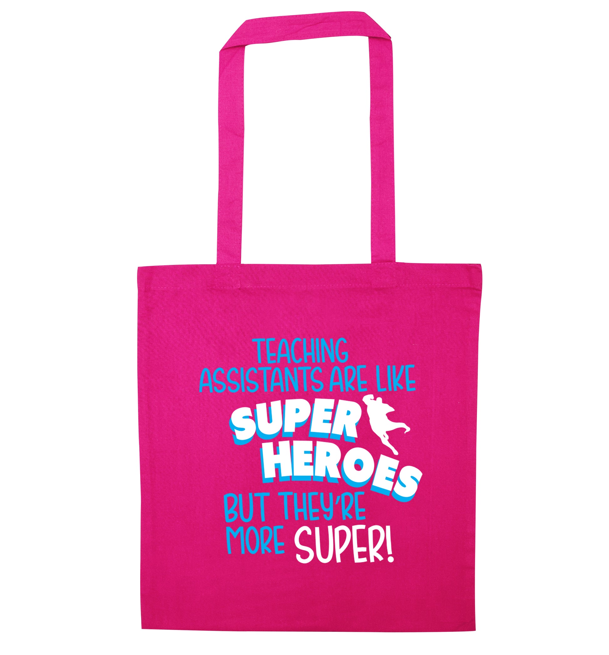 Teaching assistants are like superheros but they're more super pink tote bag