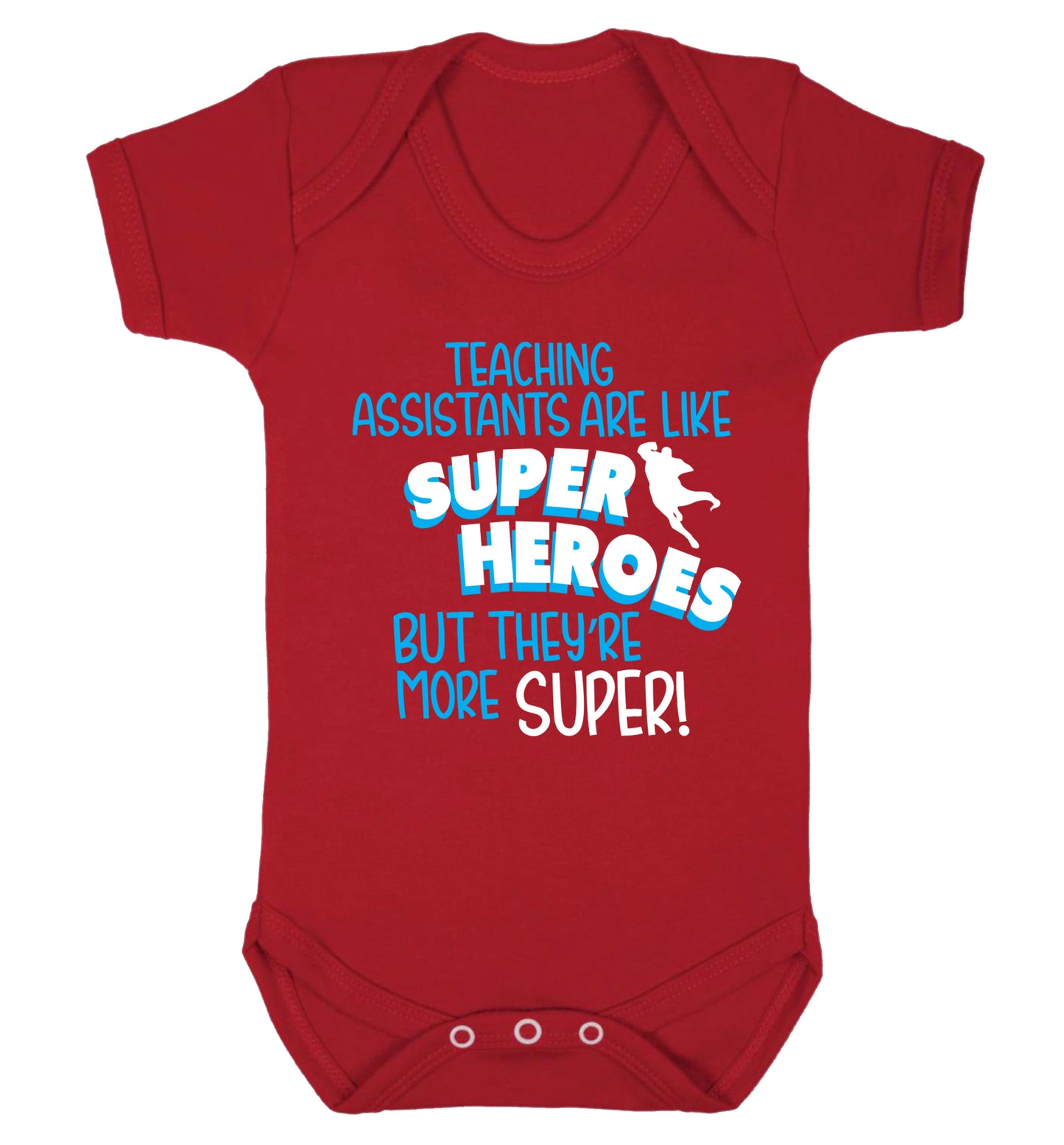 Teaching assistants are like superheros but they're more super Baby Vest red 18-24 months