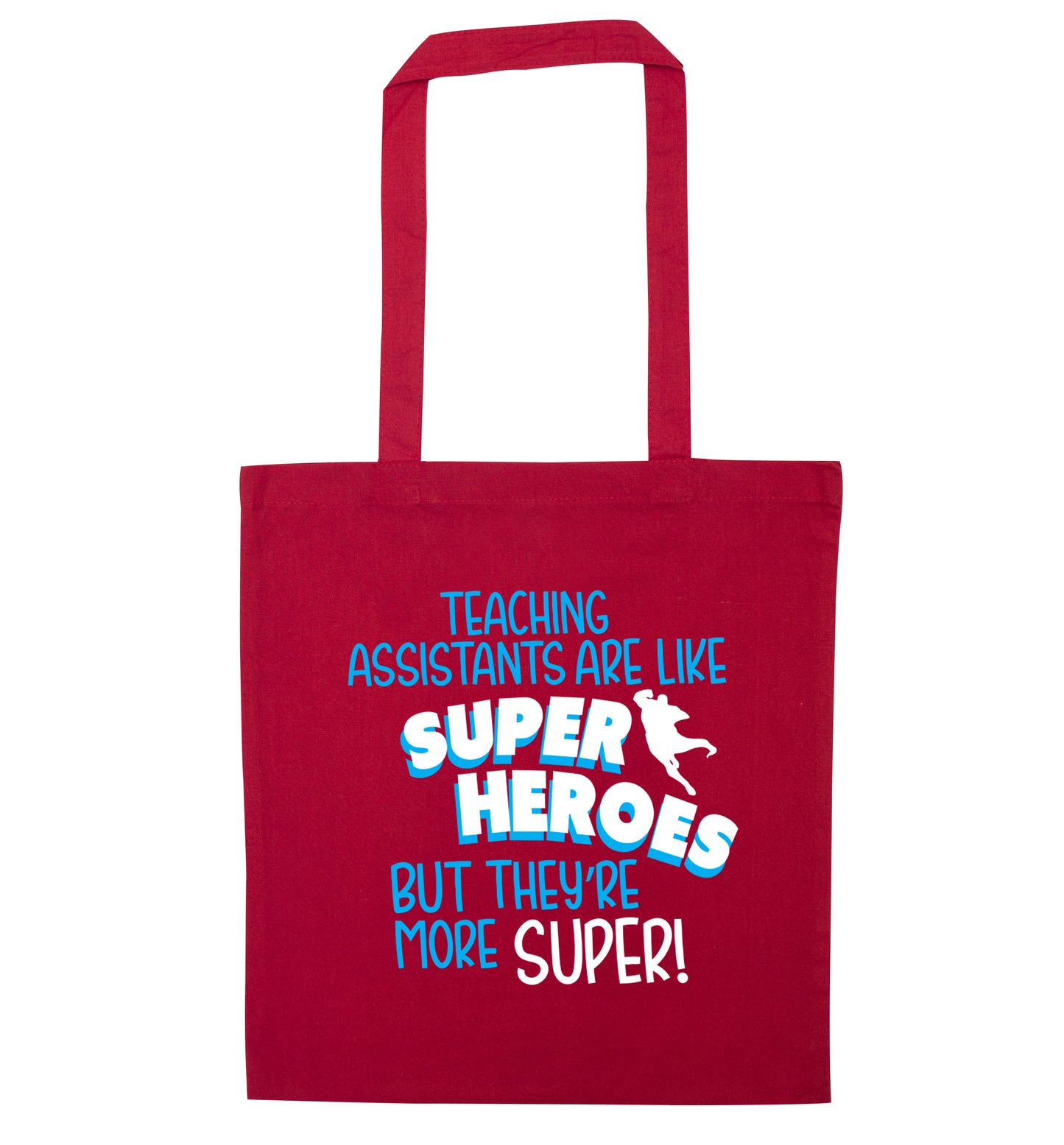 Teaching assistants are like superheros but they're more super red tote bag