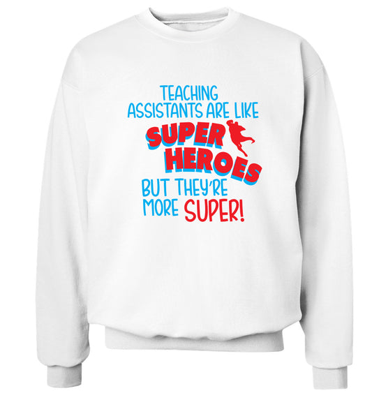Teaching assistants are like superheros but they're more super Adult's unisex white Sweater 2XL