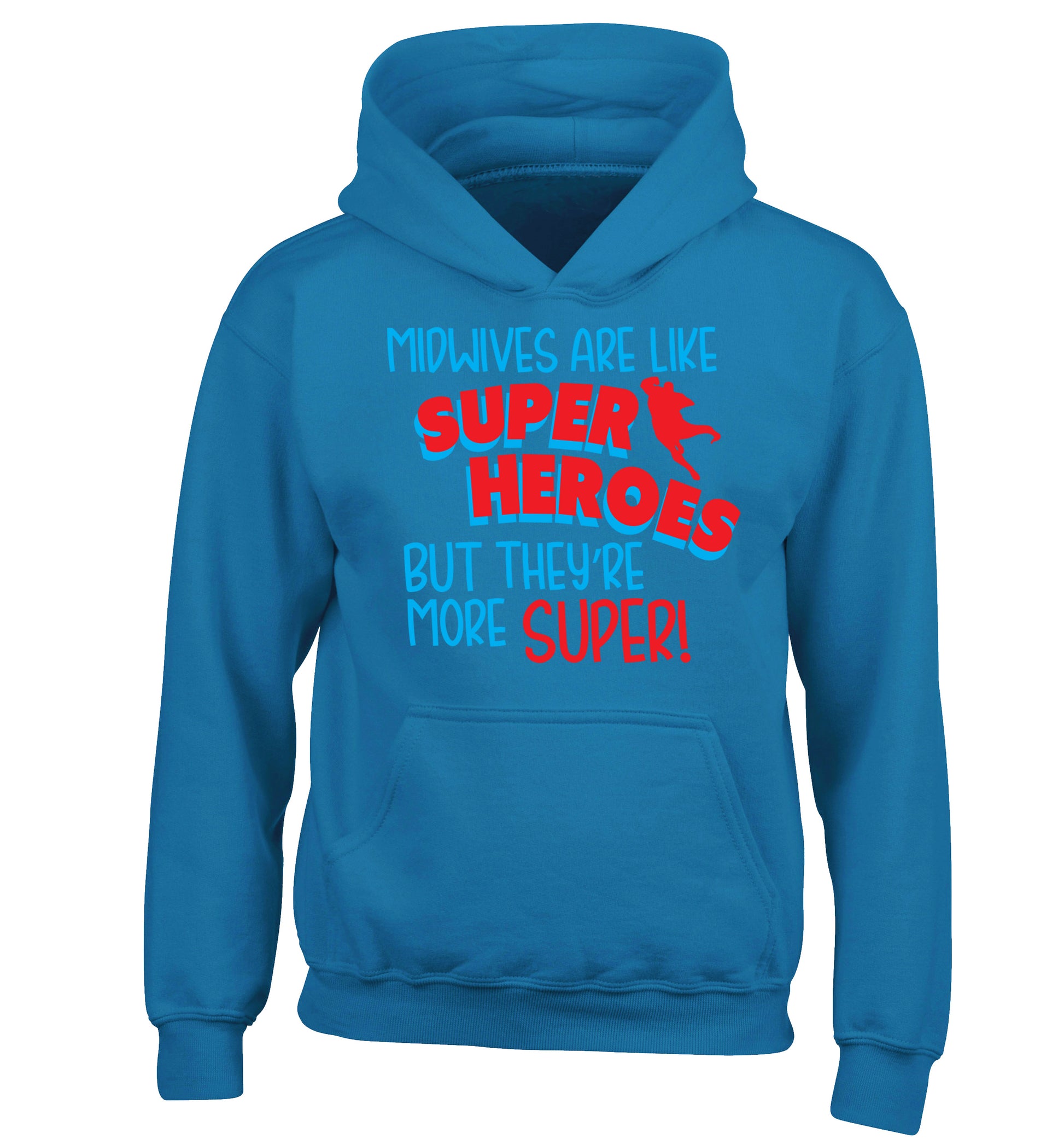 Midwives are like superheros but they're more super children's blue hoodie 12-13 Years
