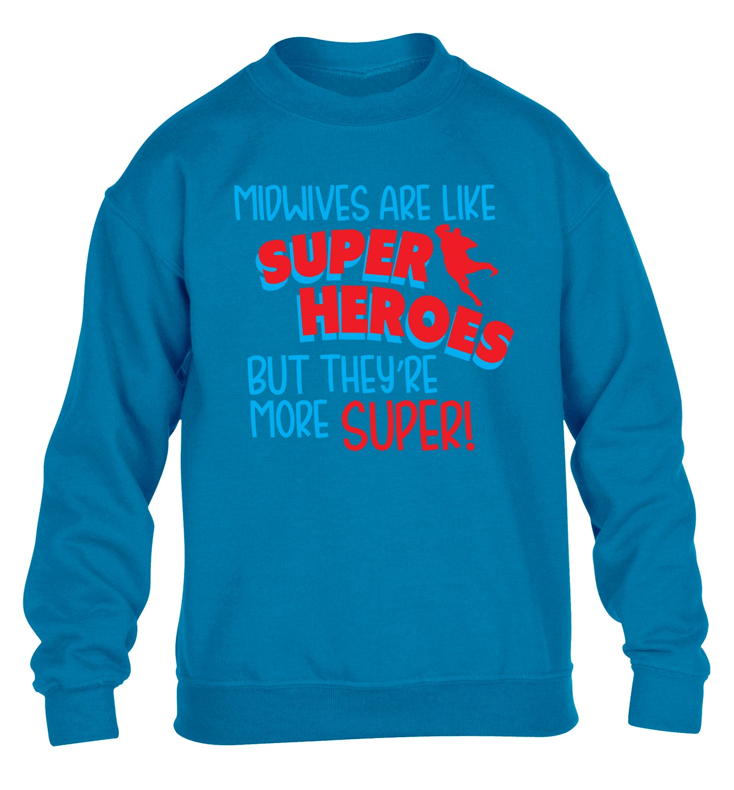 Midwives are like superheros but they're more super children's blue sweater 12-13 Years