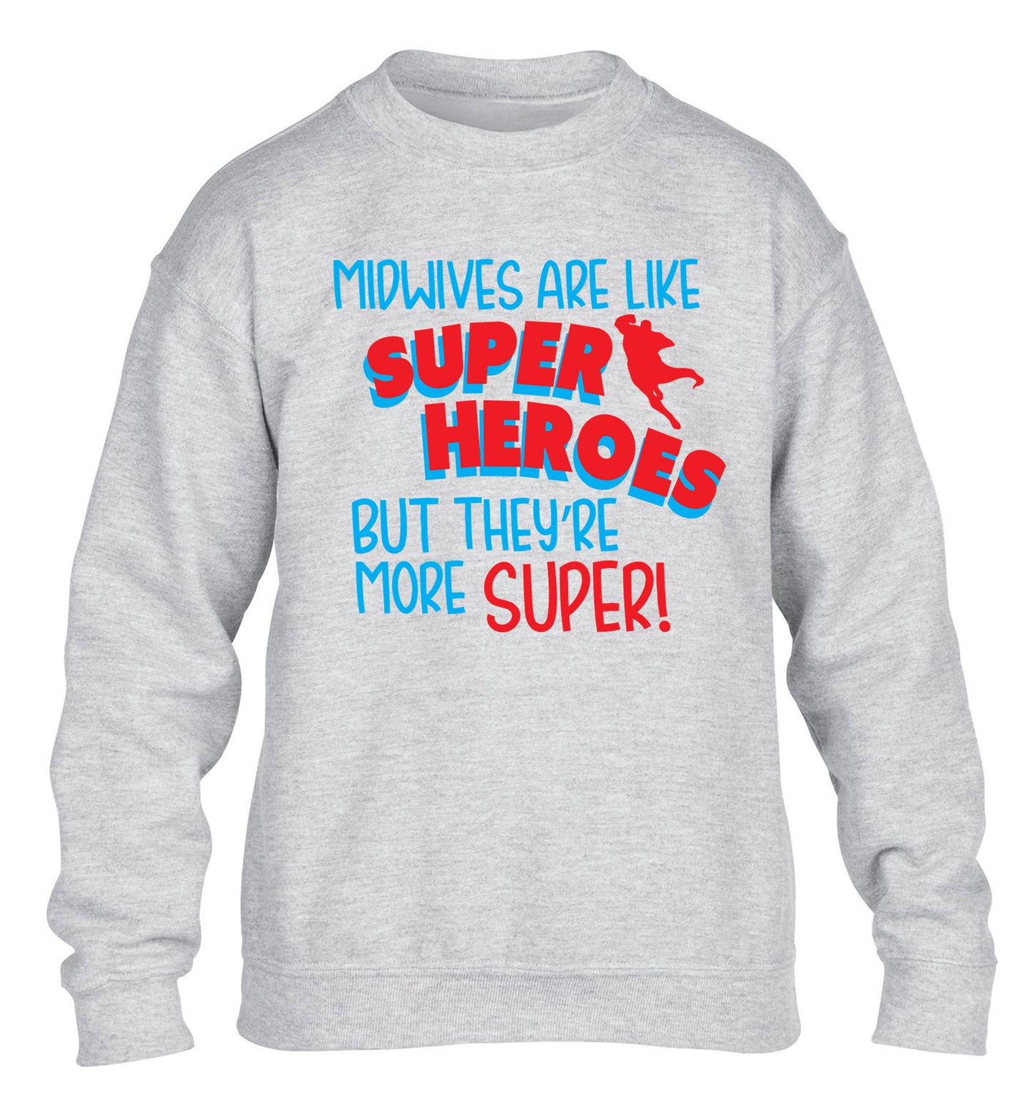 Midwives are like superheros but they're more super children's grey sweater 12-13 Years
