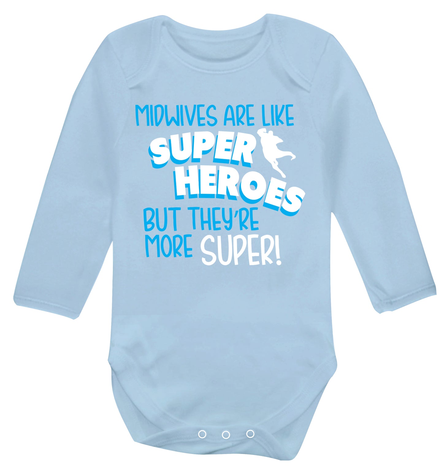 Midwives are like superheros but they're more super Baby Vest long sleeved pale blue 6-12 months