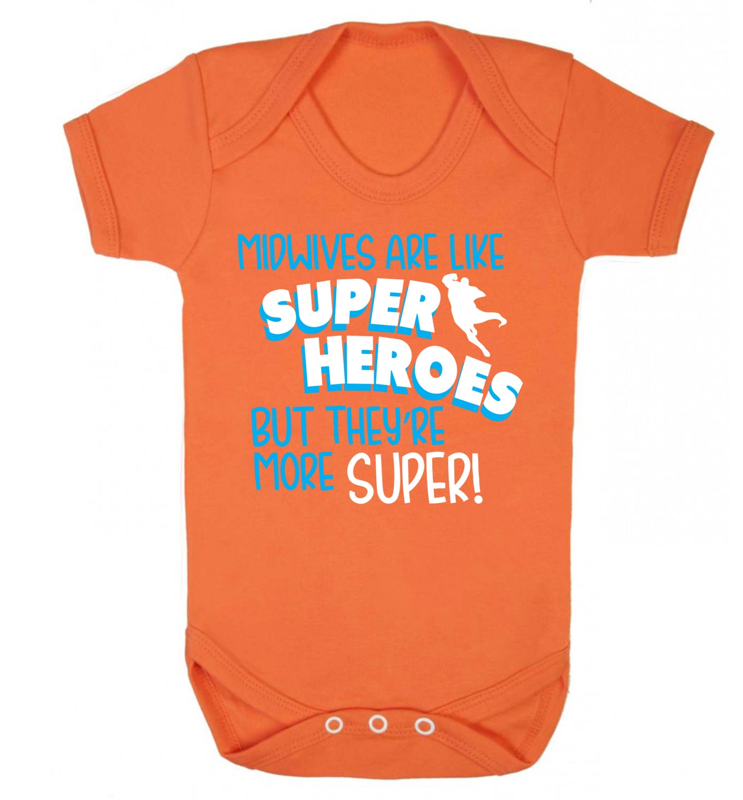Midwives are like superheros but they're more super Baby Vest orange 18-24 months