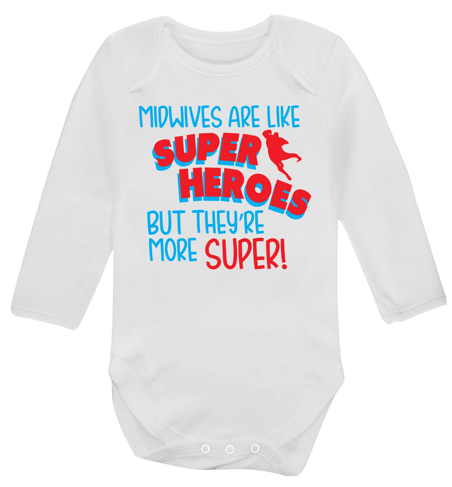 Midwives are like superheros but they're more super Baby Vest long sleeved white 6-12 months