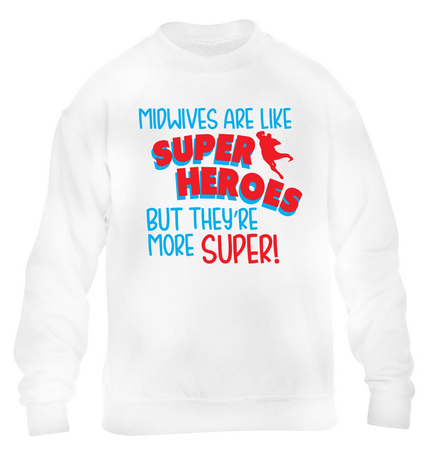 Midwives are like superheros but they're more super children's white sweater 12-13 Years