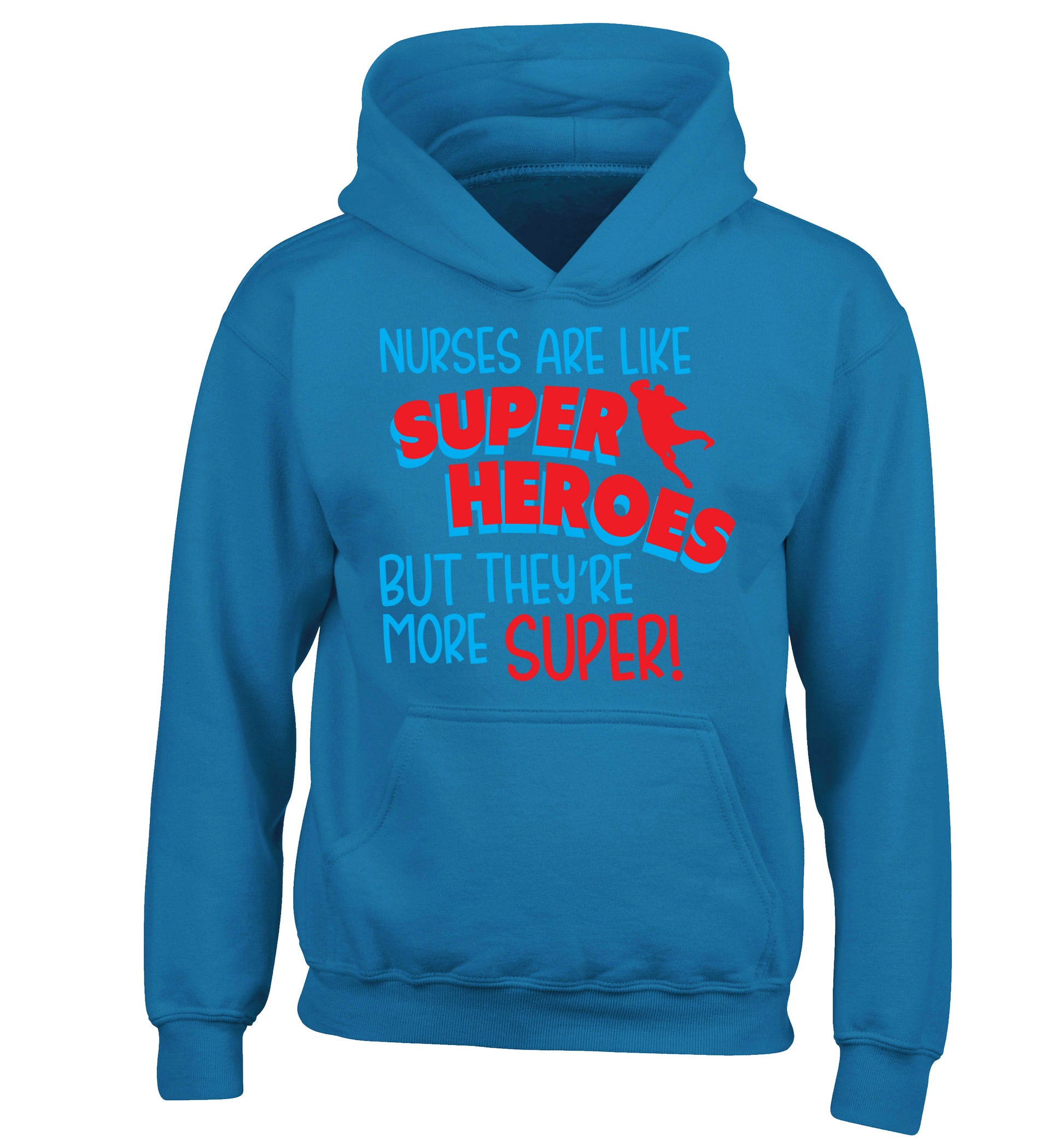 Nurses are like superheros but they're more super children's blue hoodie 12-13 Years