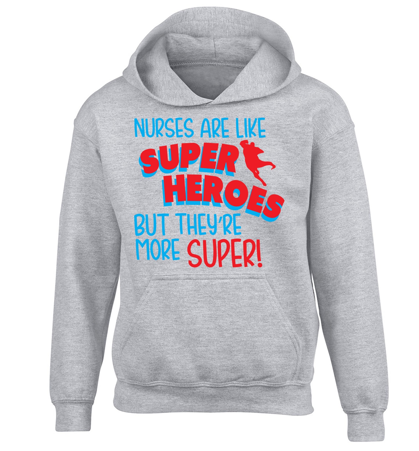 Nurses are like superheros but they're more super children's grey hoodie 12-13 Years