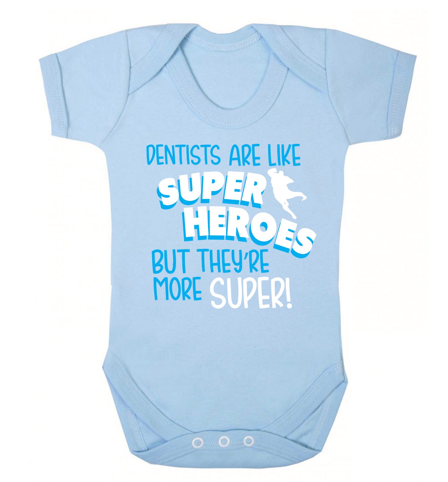 Dentists are like superheros but they're more super Baby Vest pale blue 18-24 months