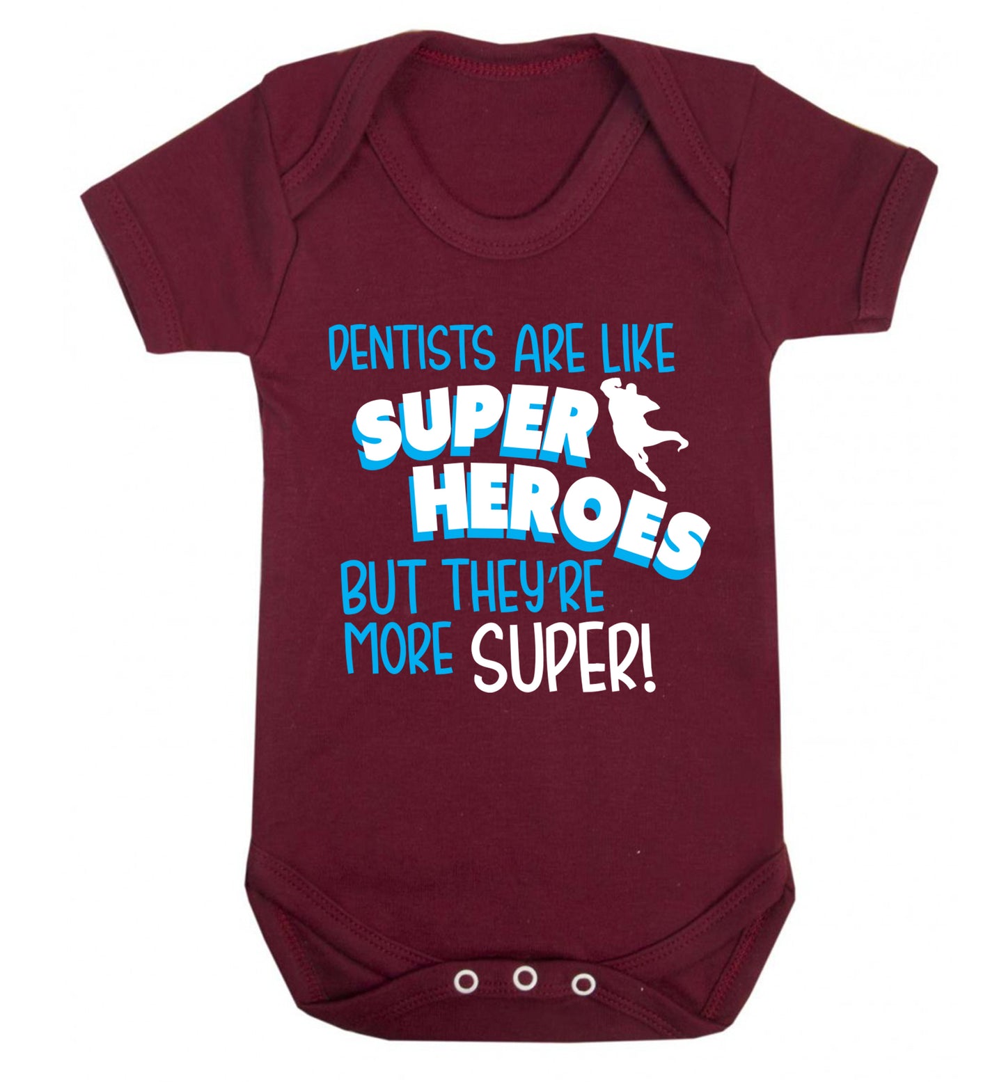 Dentists are like superheros but they're more super Baby Vest maroon 18-24 months