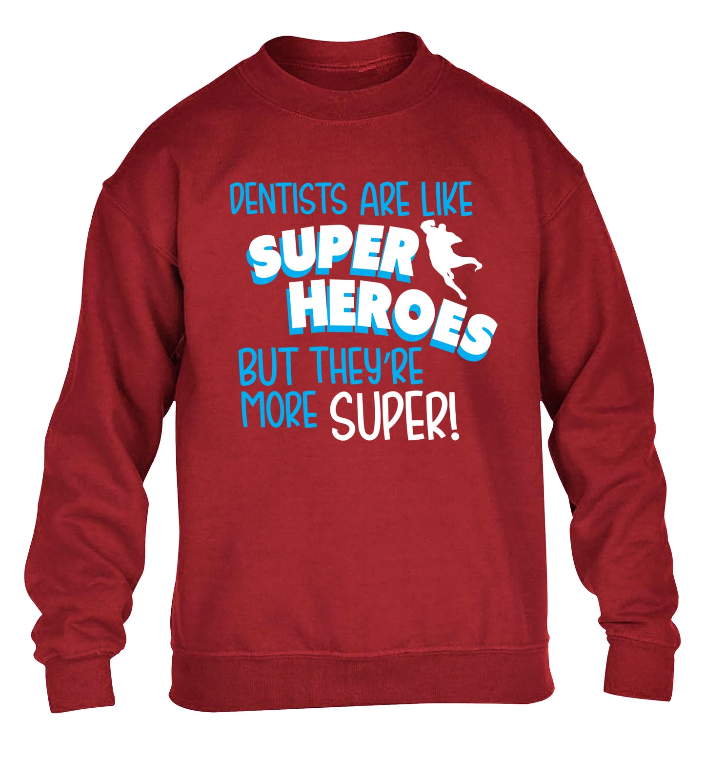 Dentists are like superheros but they're more super children's grey sweater 12-13 Years