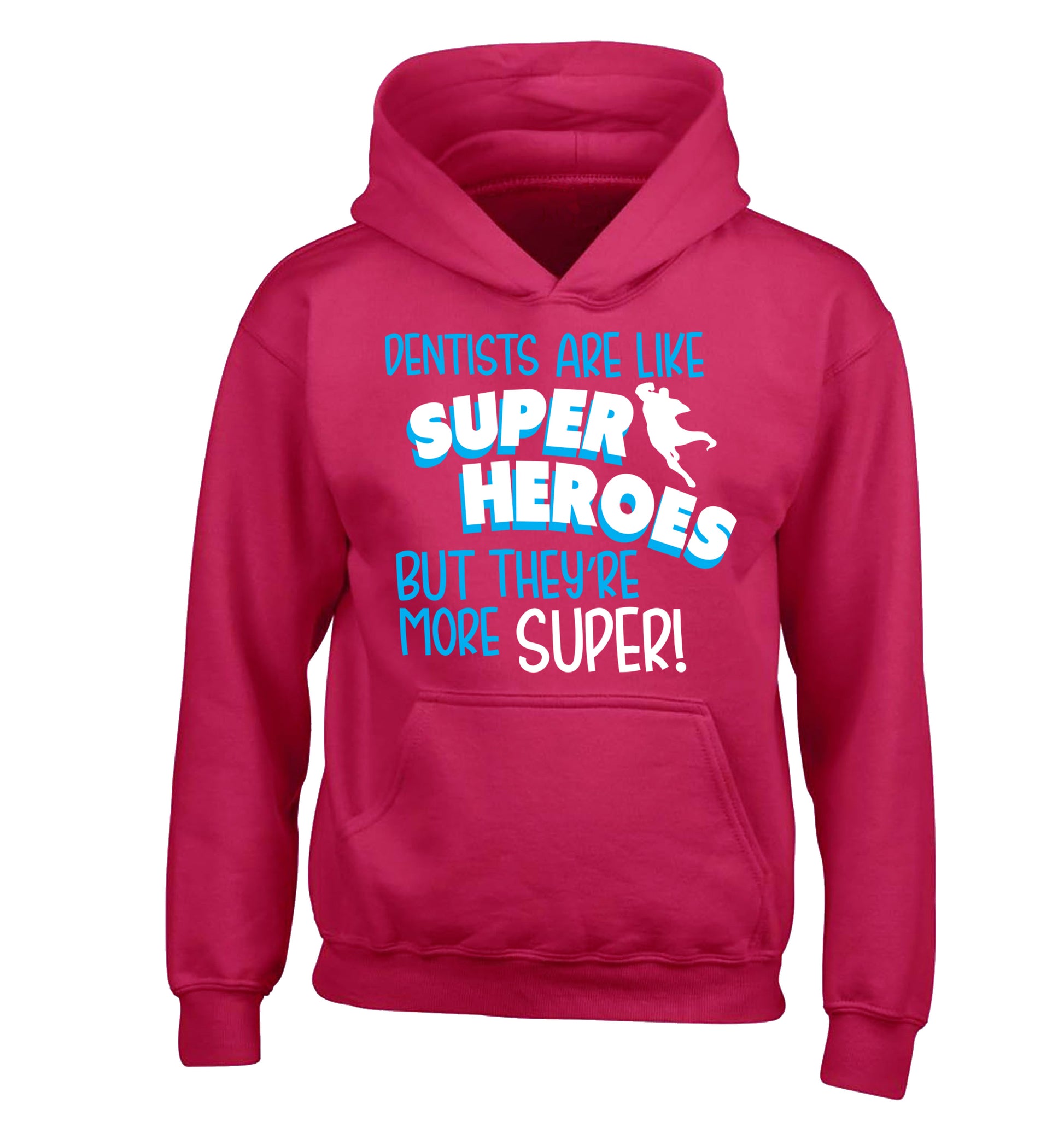 Dentists are like superheros but they're more super children's pink hoodie 12-13 Years