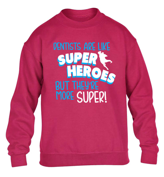 Dentists are like superheros but they're more super children's pink sweater 12-13 Years