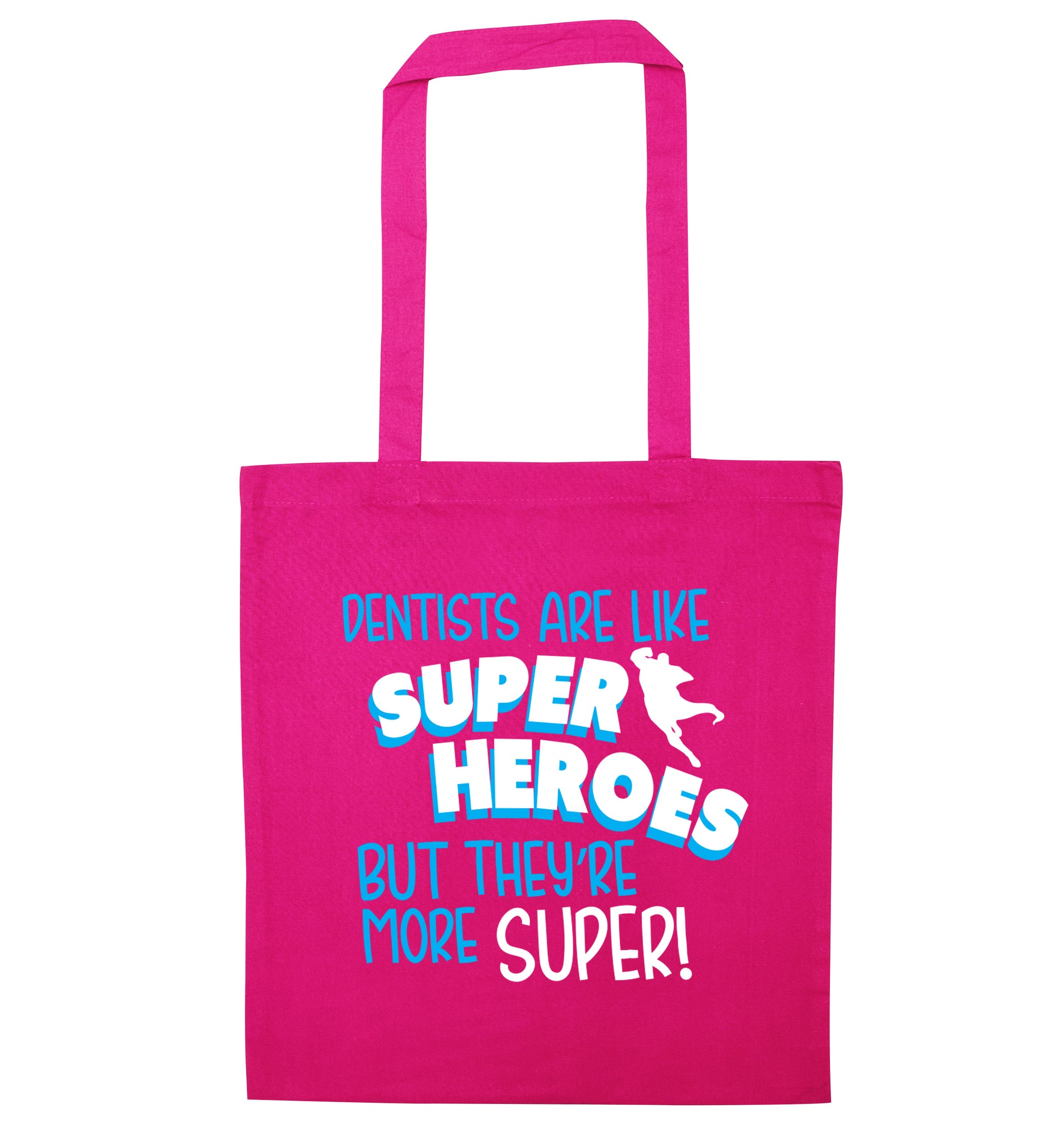 Dentists are like superheros but they're more super pink tote bag
