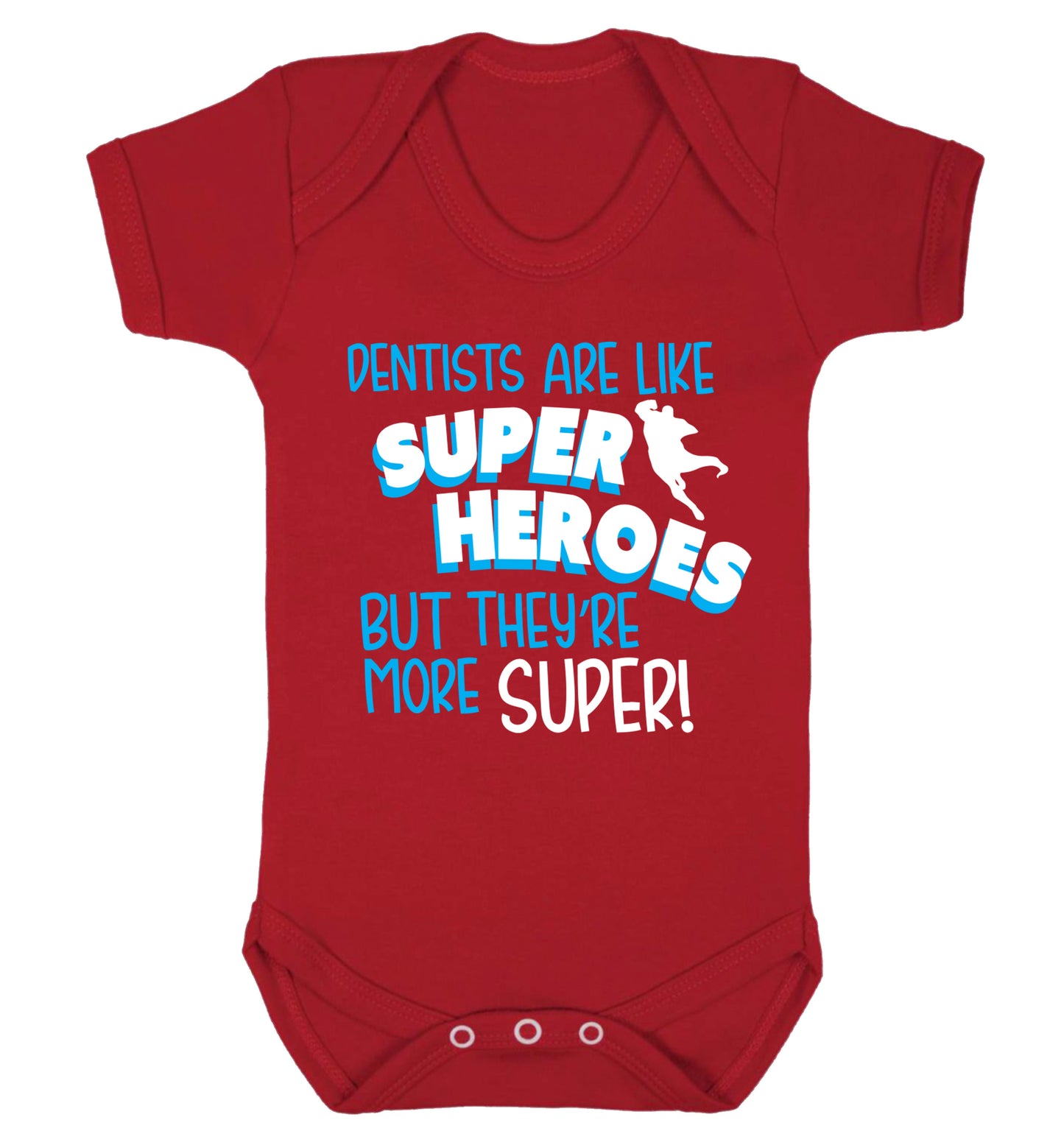 Dentists are like superheros but they're more super Baby Vest red 18-24 months