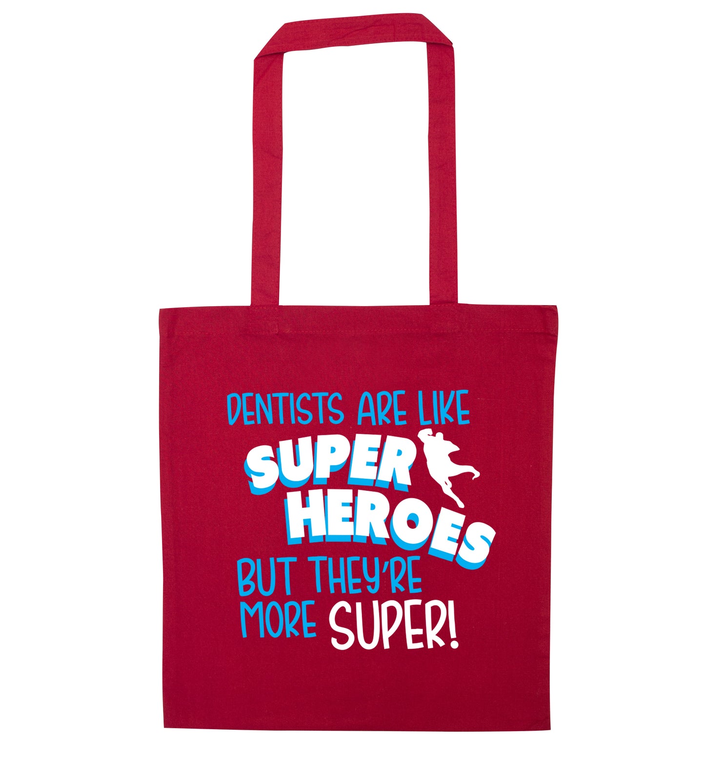Dentists are like superheros but they're more super red tote bag