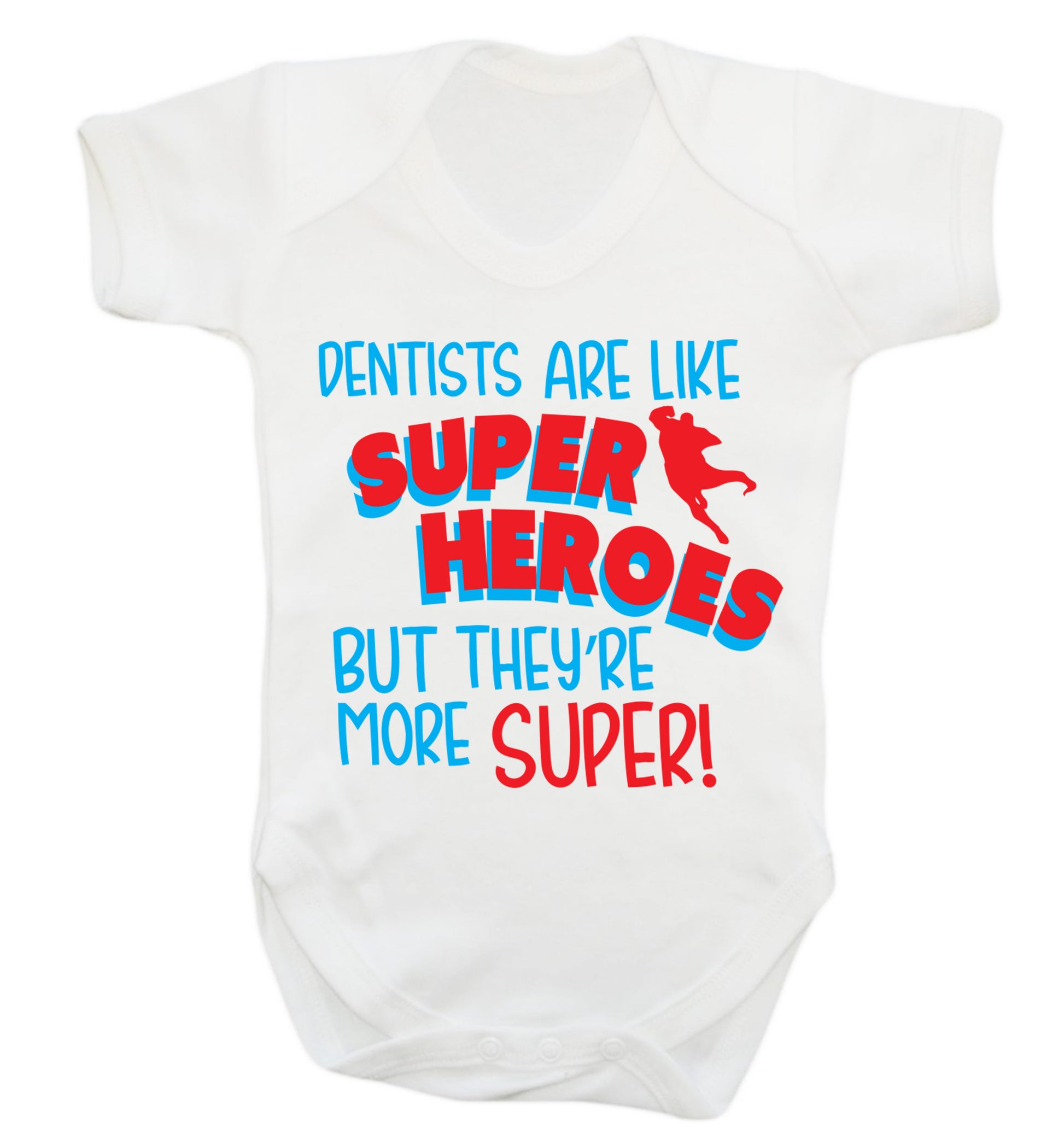 Dentists are like superheros but they're more super Baby Vest white 18-24 months