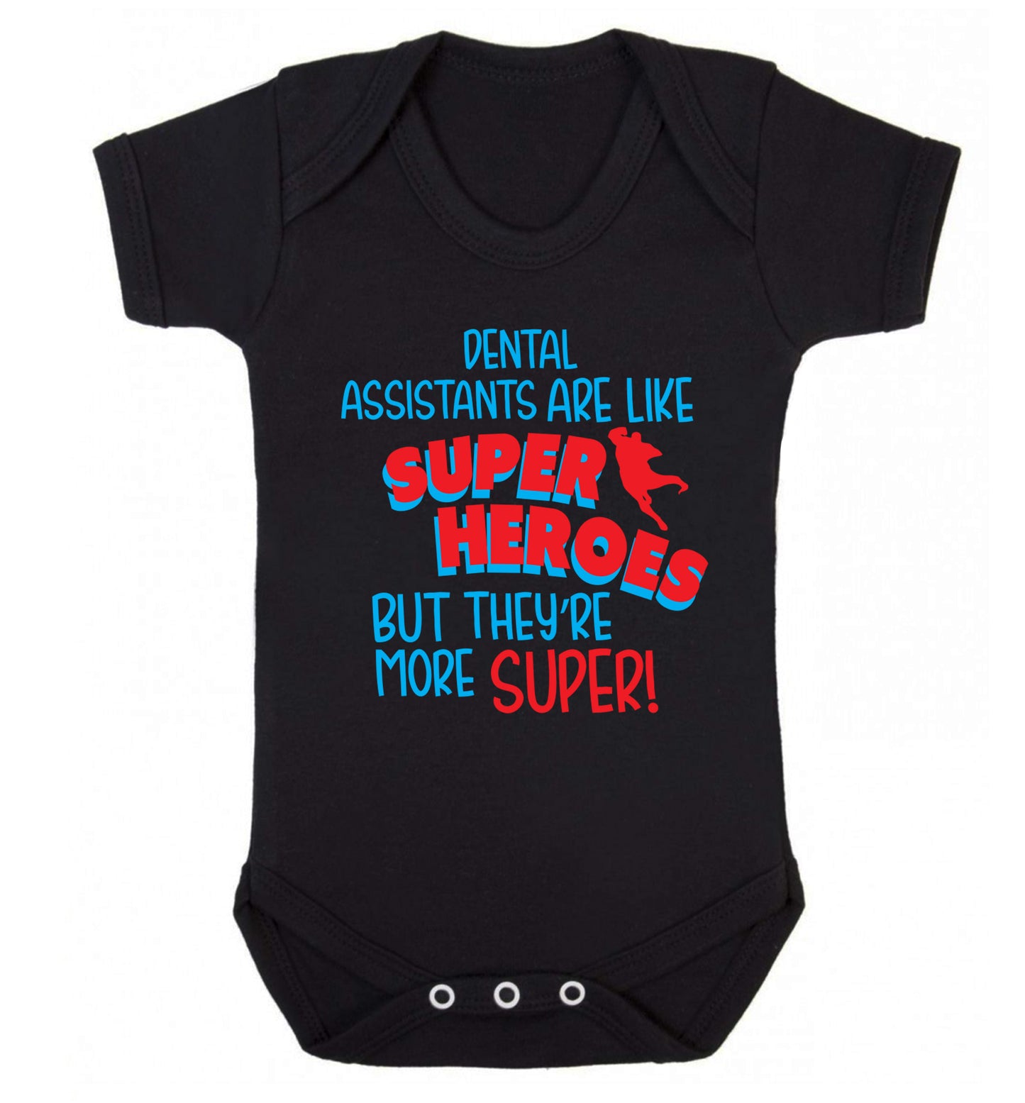 Dental Assistants are like superheros but they're more super Baby Vest black 18-24 months