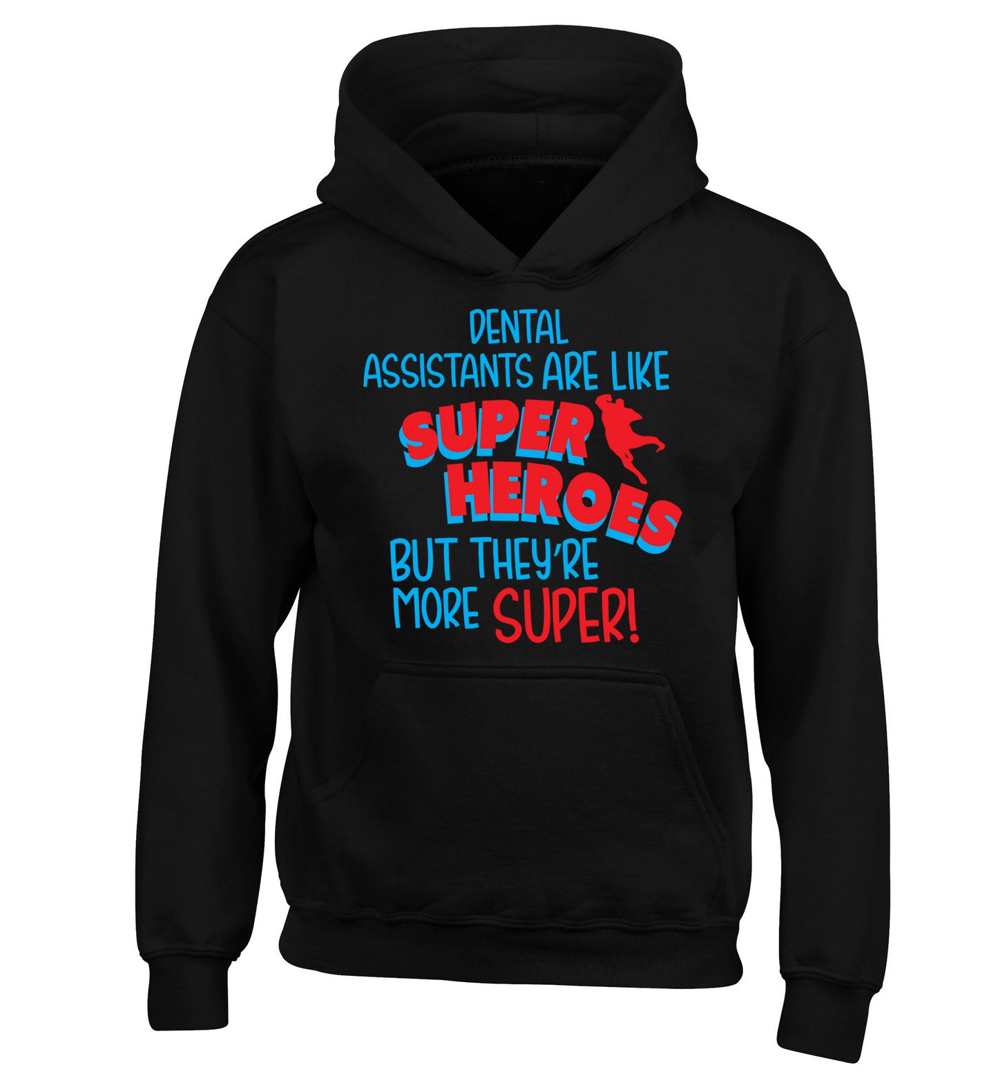 Dental Assistants are like superheros but they're more super children's black hoodie 12-13 Years