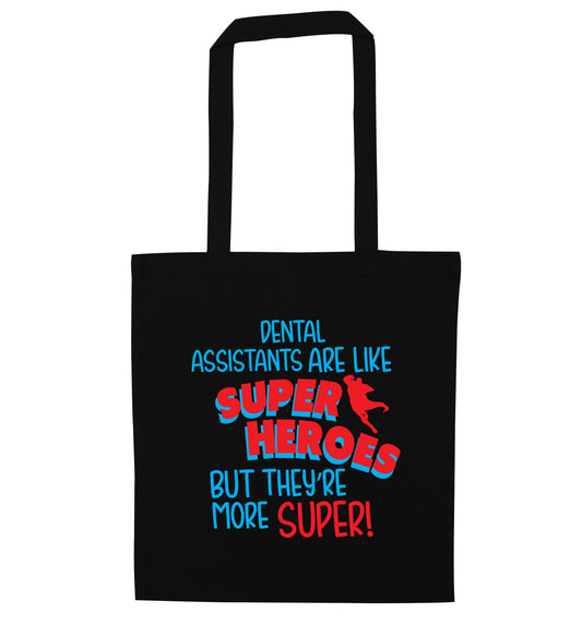 Dental Assistants are like superheros but they're more super black tote bag