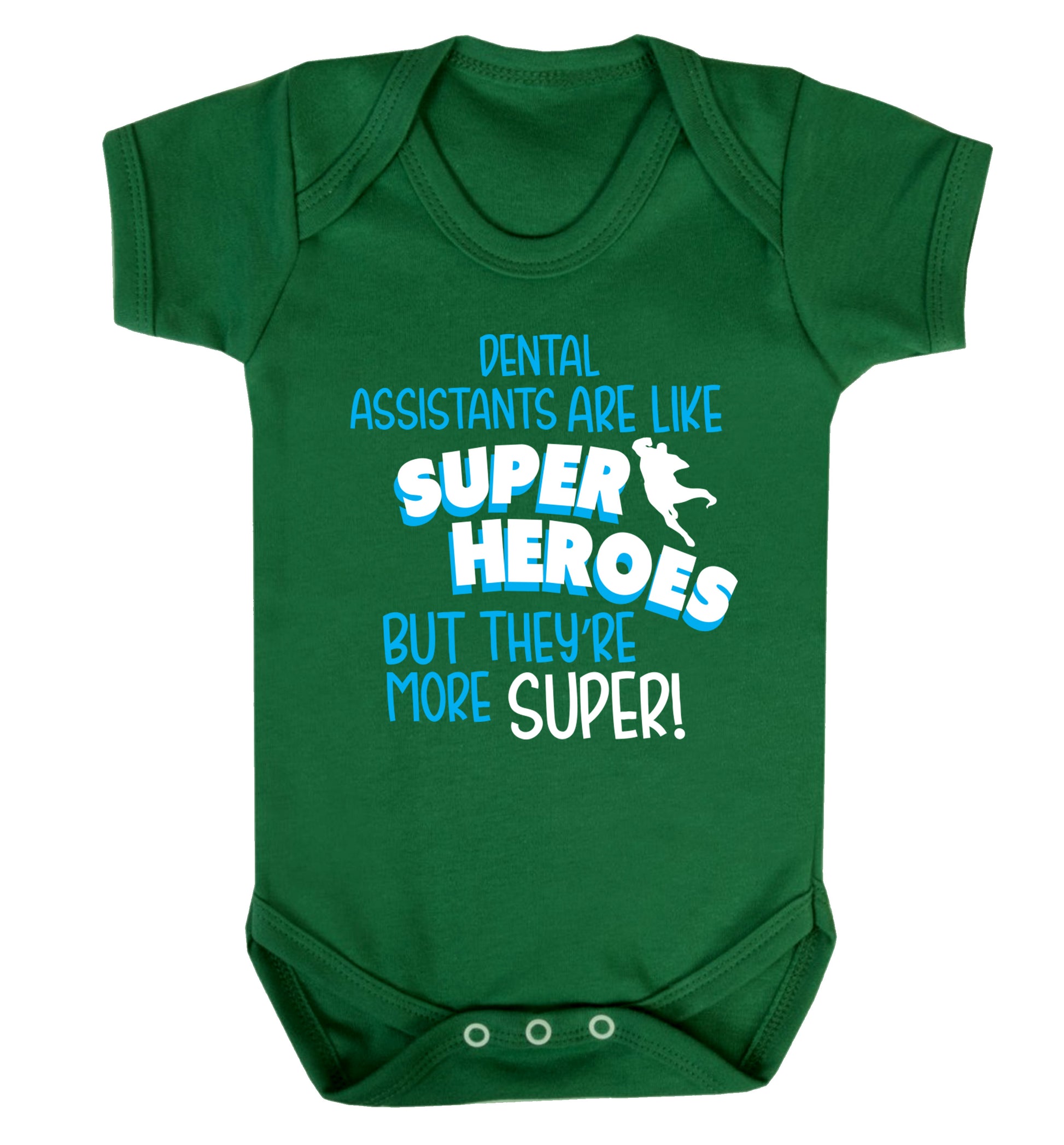 Dental Assistants are like superheros but they're more super Baby Vest green 18-24 months