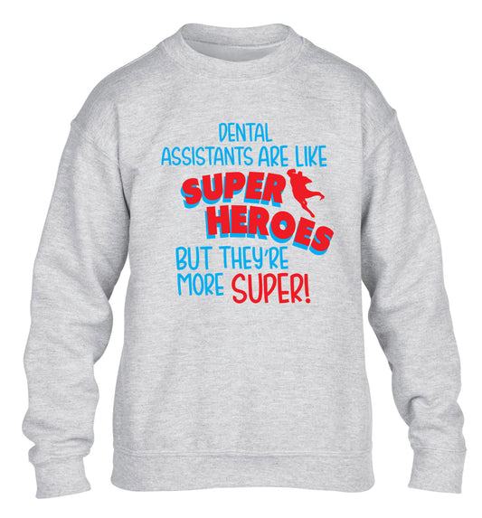Dental Assistants are like superheros but they're more super children's grey sweater 12-13 Years