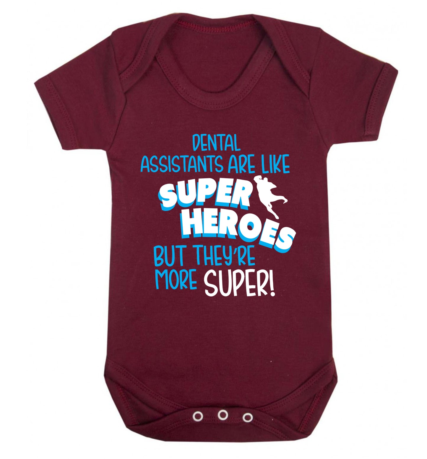 Dental Assistants are like superheros but they're more super Baby Vest maroon 18-24 months