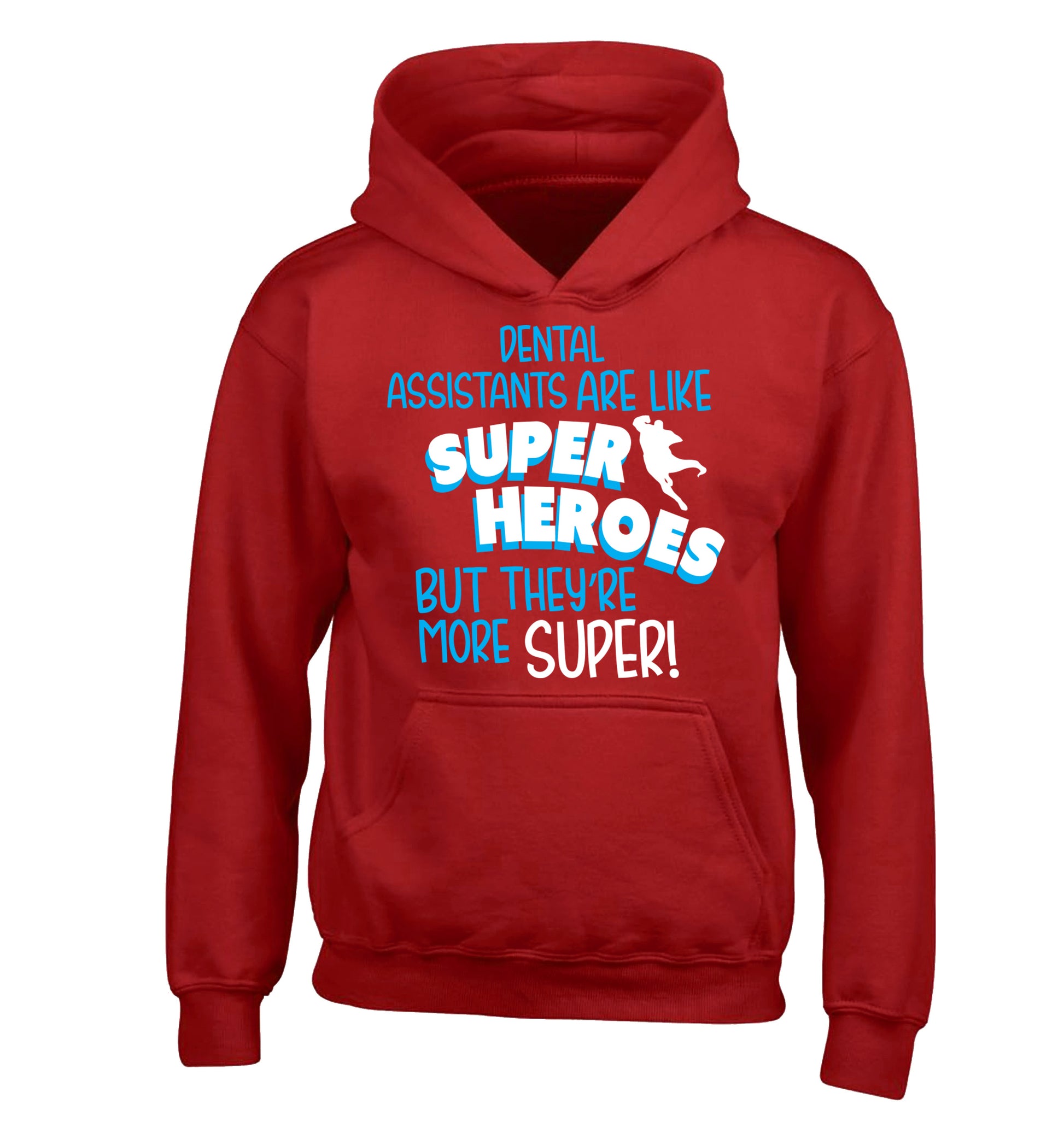 Dental Assistants are like superheros but they're more super children's red hoodie 12-13 Years