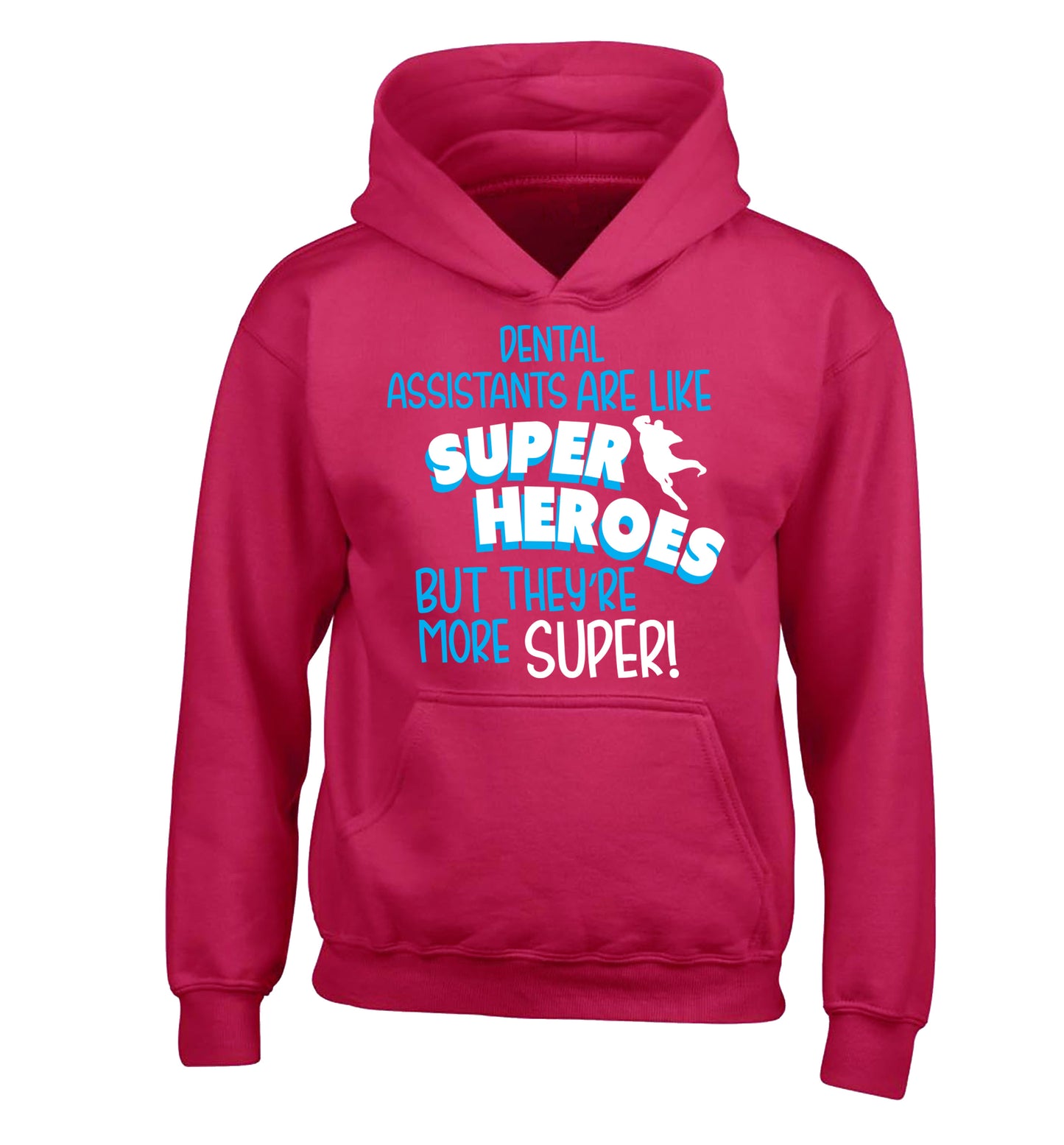 Dental Assistants are like superheros but they're more super children's pink hoodie 12-13 Years
