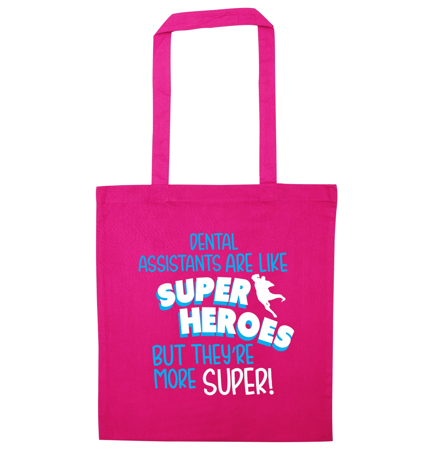 Dental Assistants are like superheros but they're more super pink tote bag