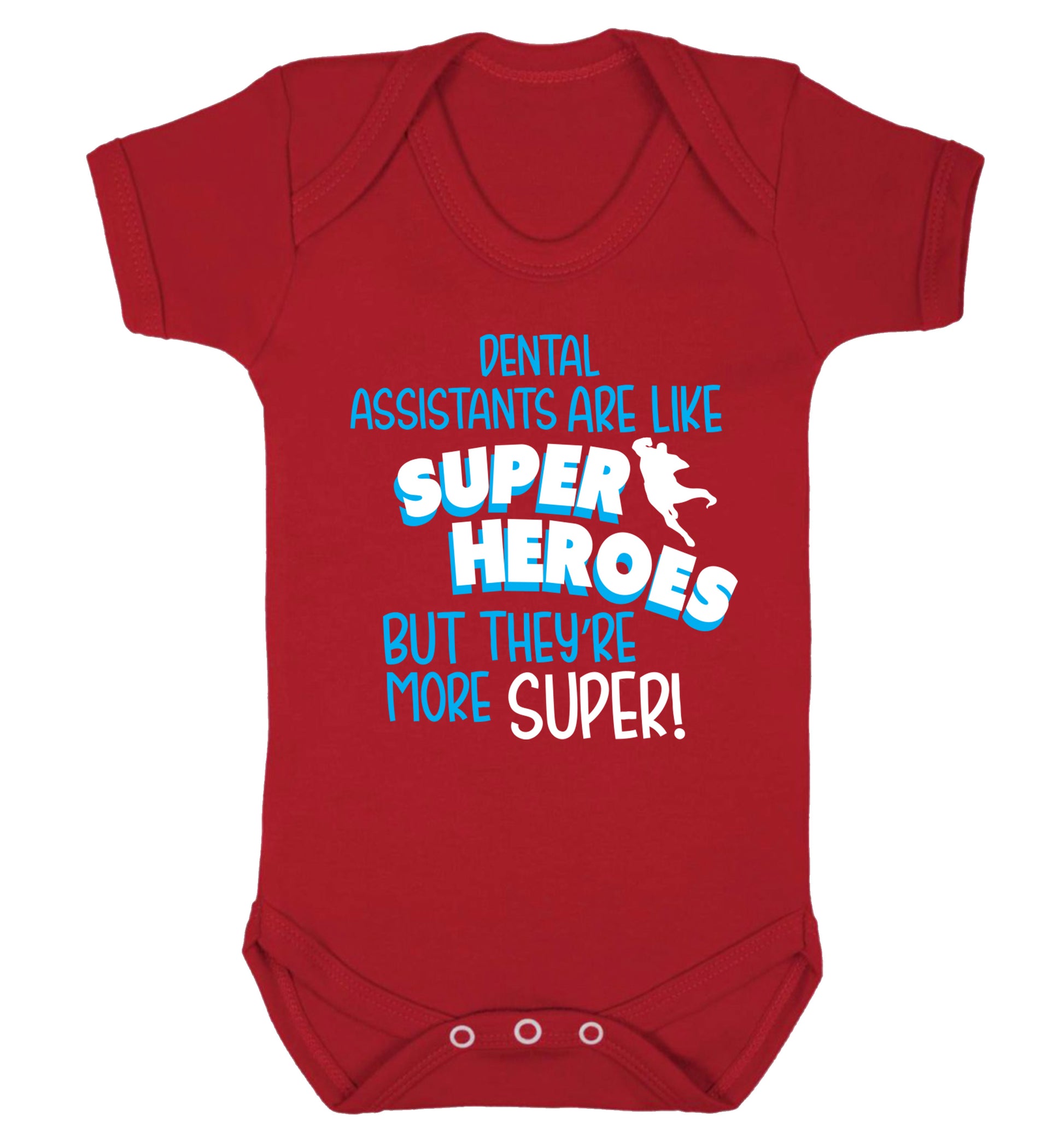 Dental Assistants are like superheros but they're more super Baby Vest red 18-24 months