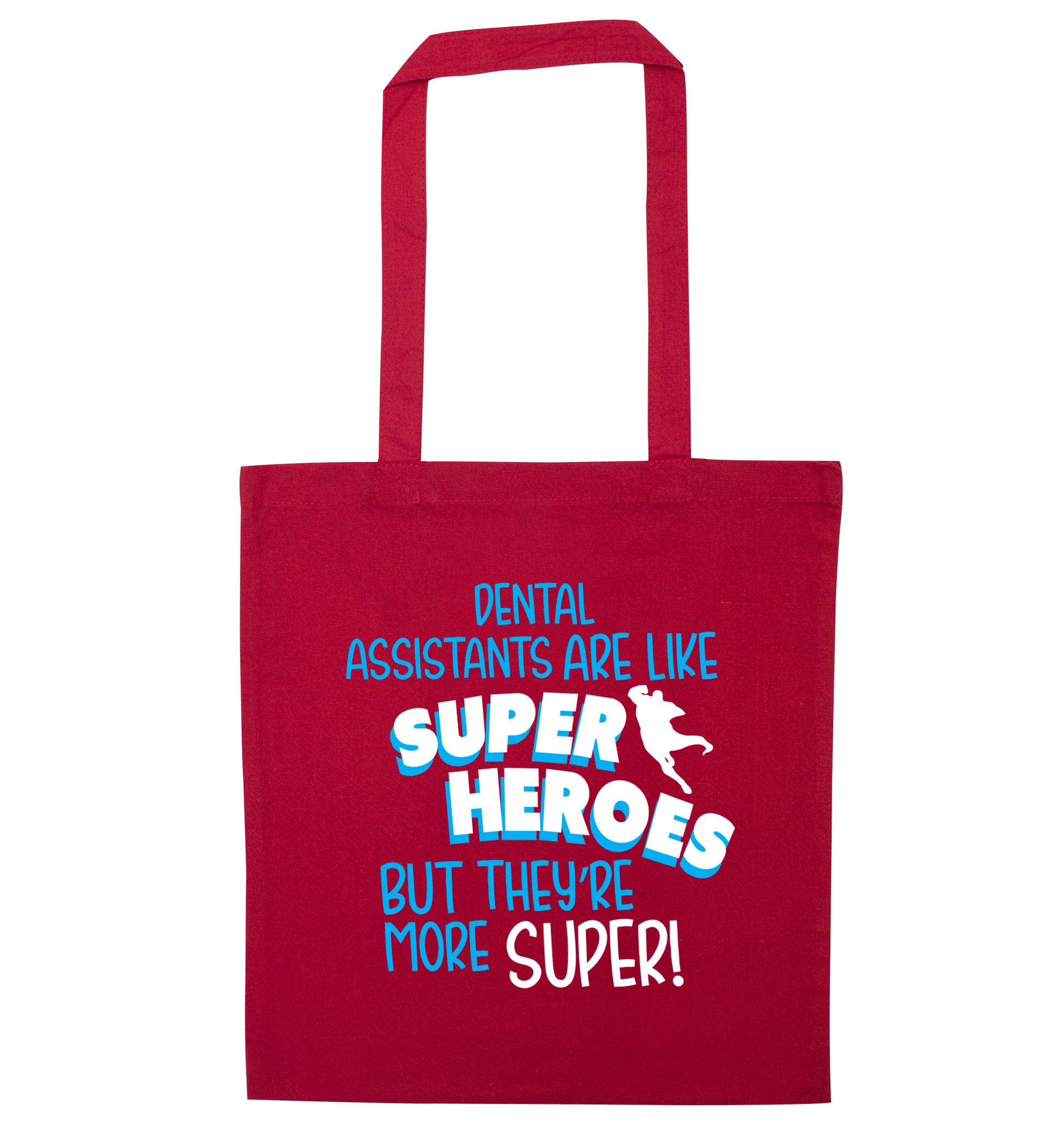 Dental Assistants are like superheros but they're more super red tote bag