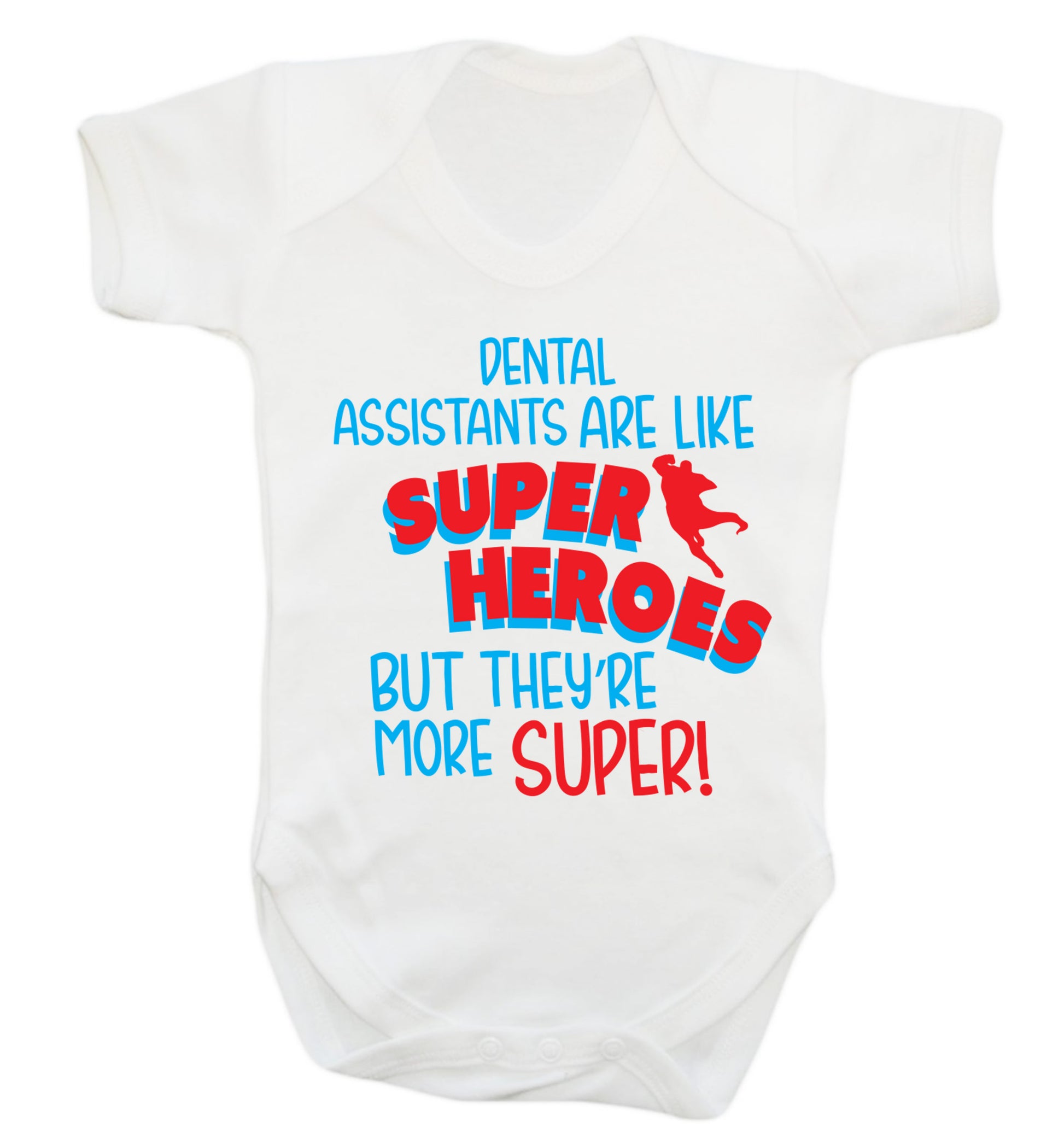 Dental Assistants are like superheros but they're more super Baby Vest white 18-24 months