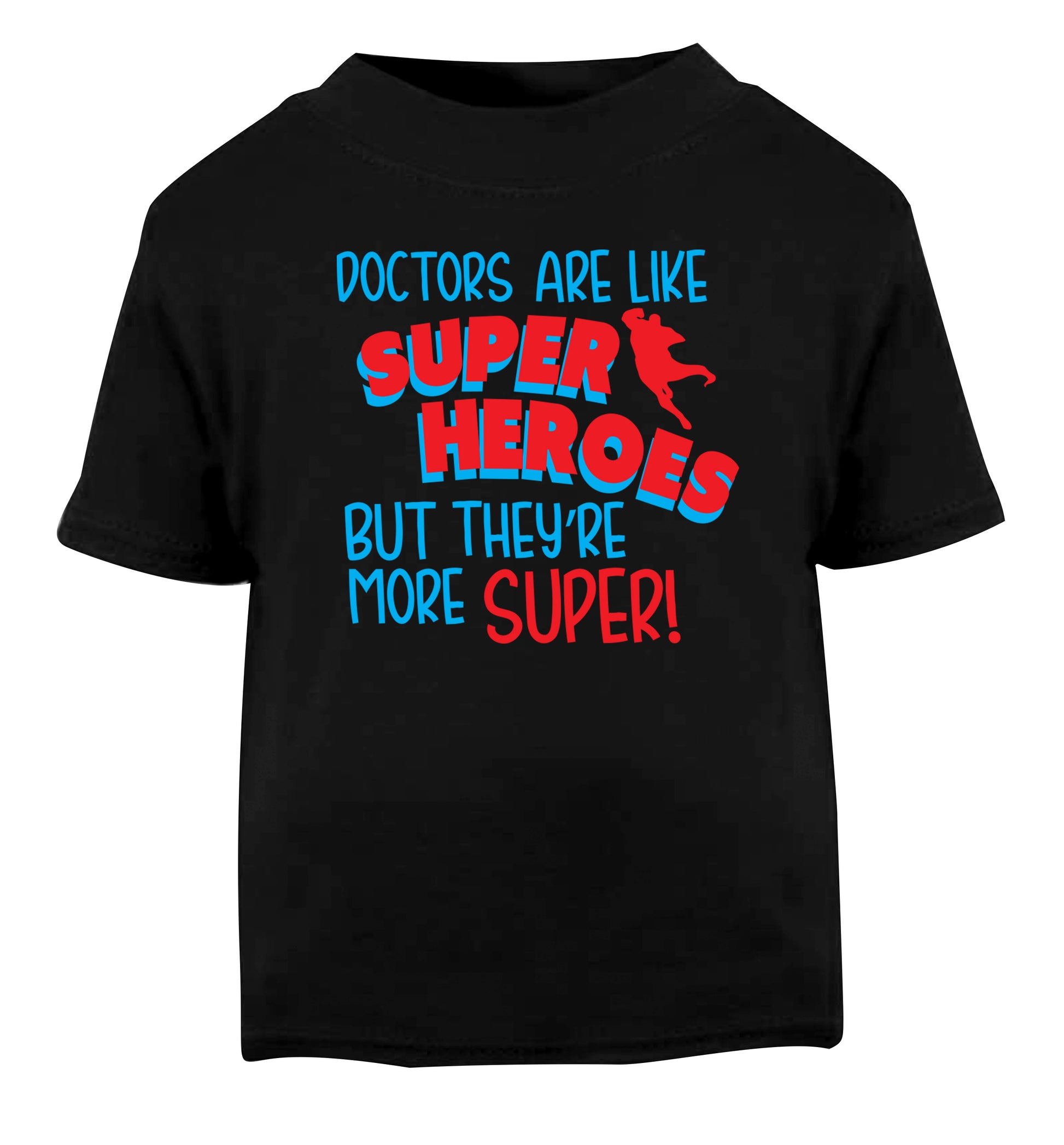Doctors are like superheros but they're more super Black Baby Toddler Tshirt 2 years