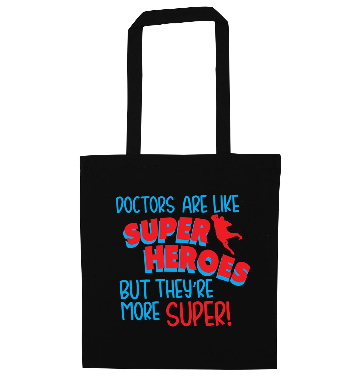 Doctors are like superheros but they're more super black tote bag