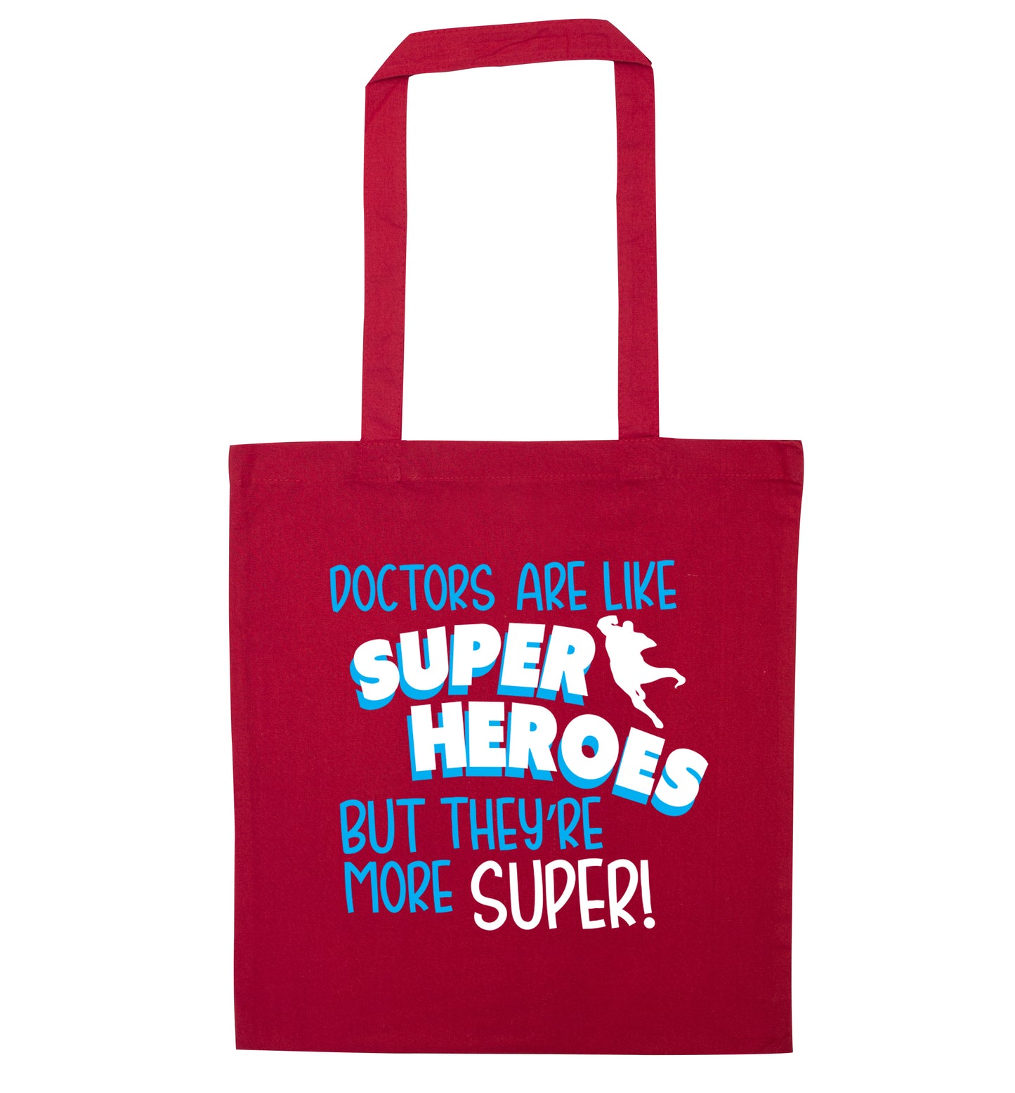 Doctors are like superheros but they're more super red tote bag