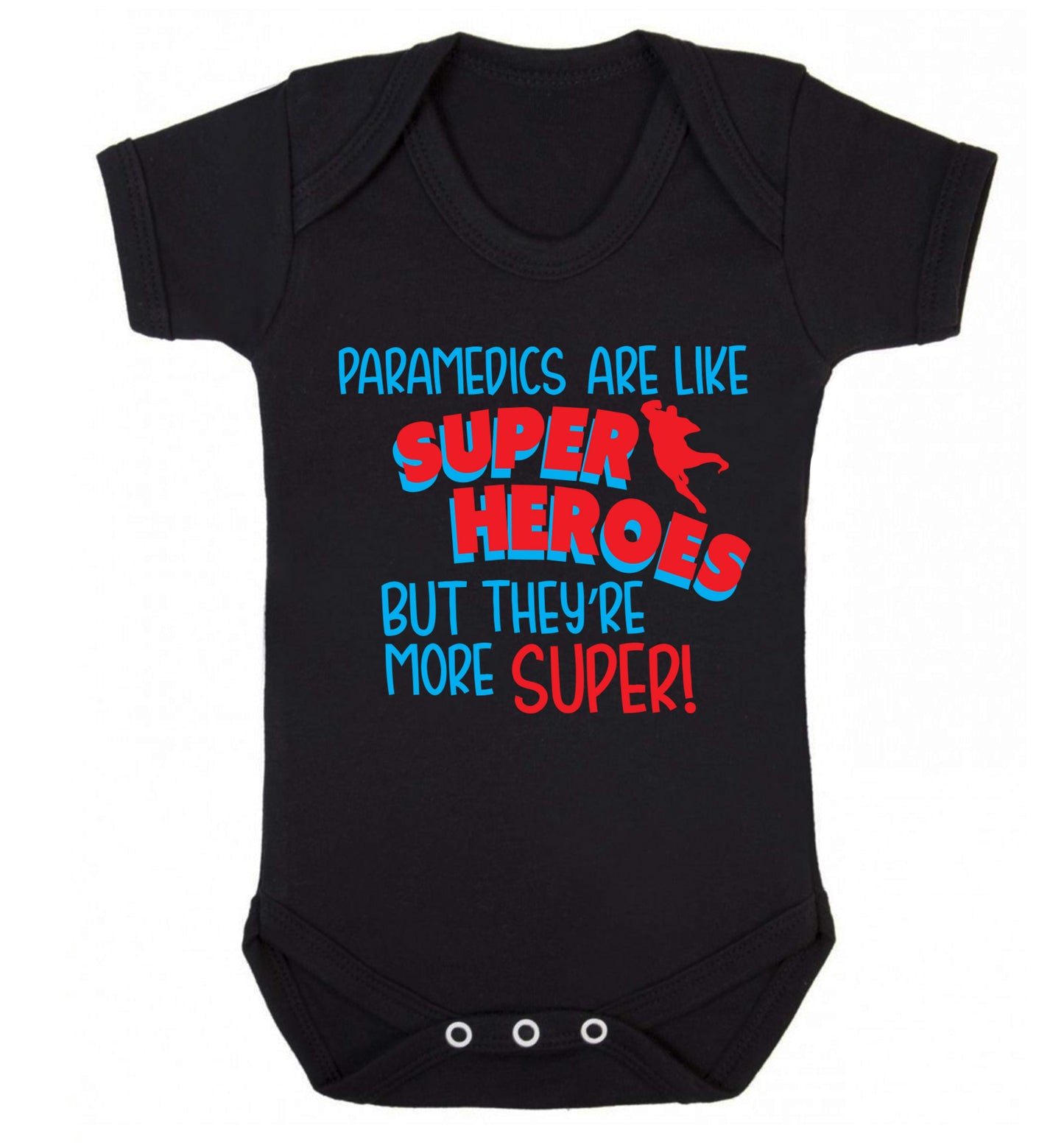 Paramedics are like superheros but they're more super Baby Vest black 18-24 months
