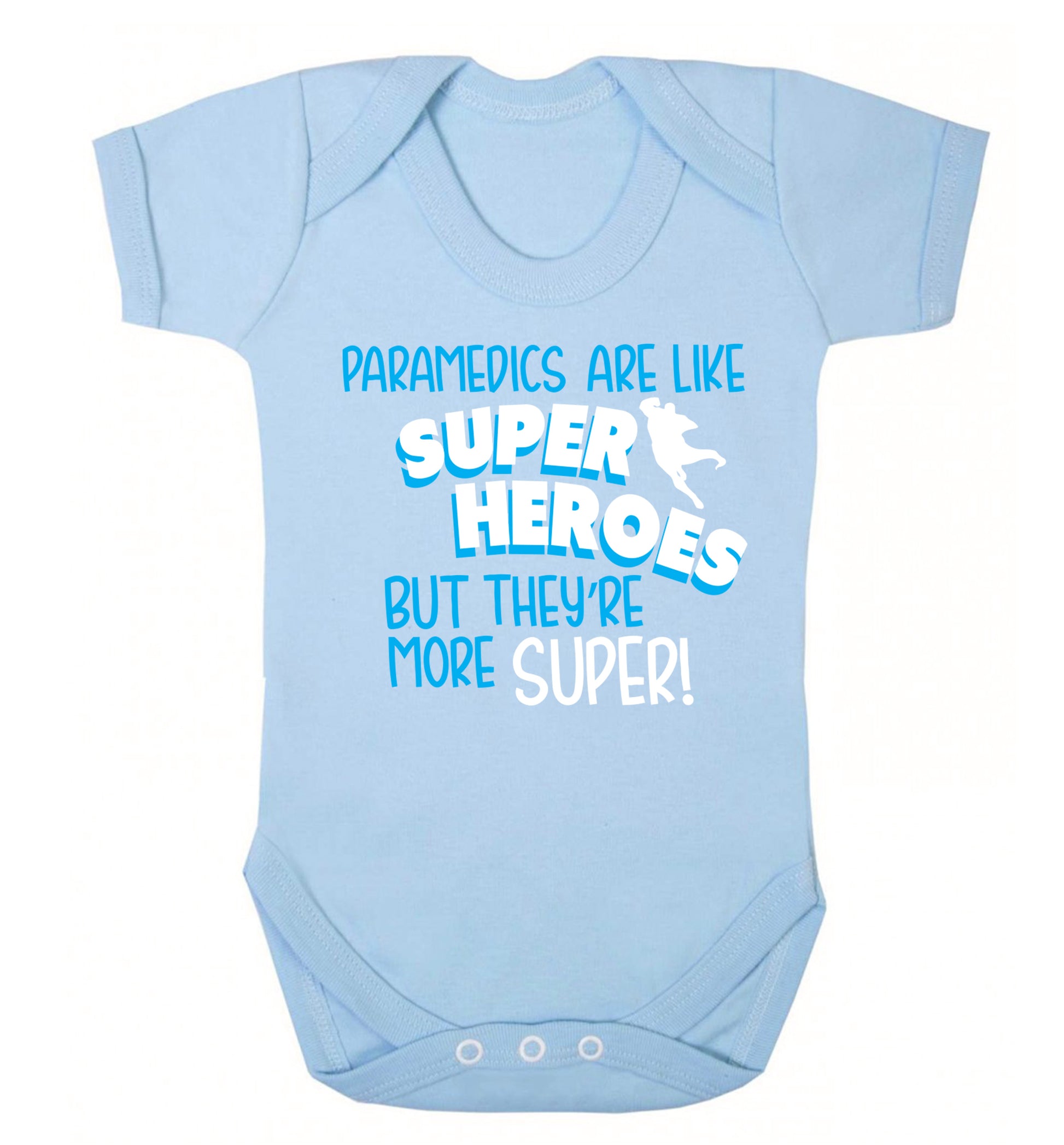 Paramedics are like superheros but they're more super Baby Vest pale blue 18-24 months